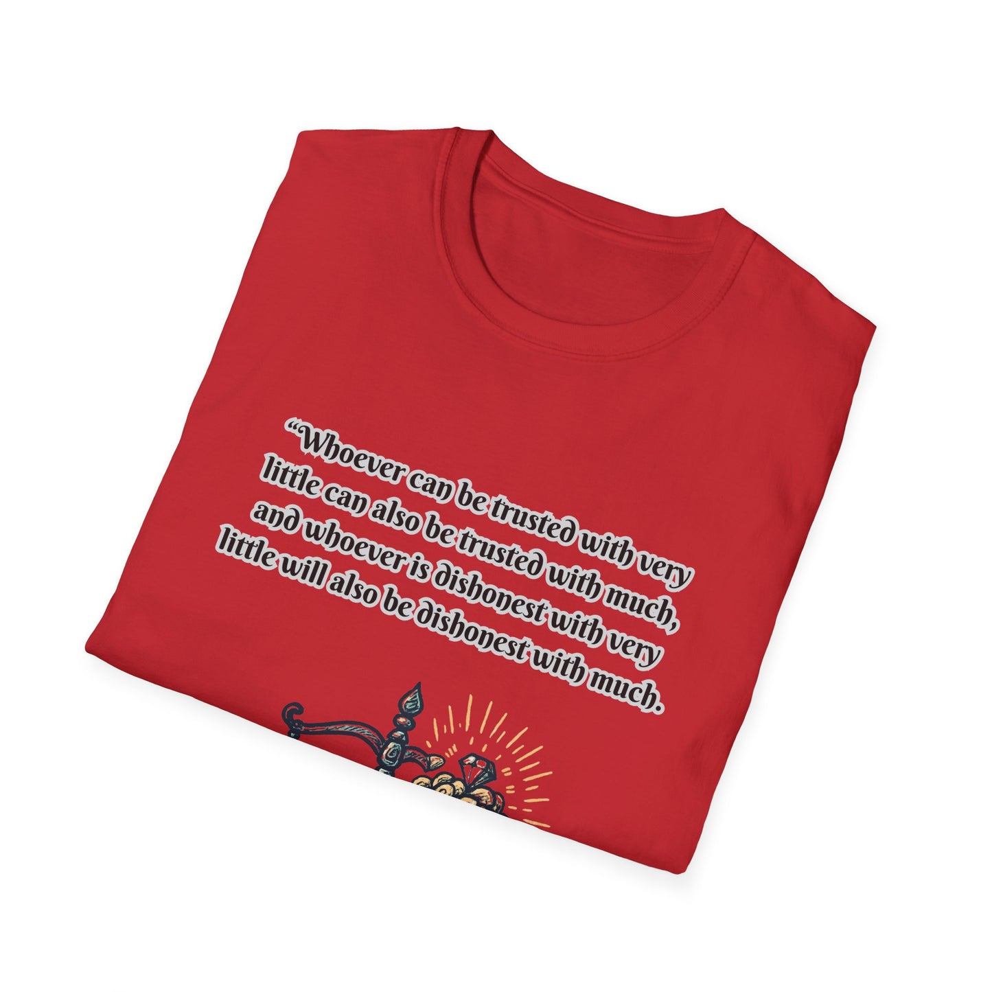 Trusted Or Dishonest Justice Balance Unisex Softstyle T-Shirt - Inspirational Quote Tee Luke 16:10