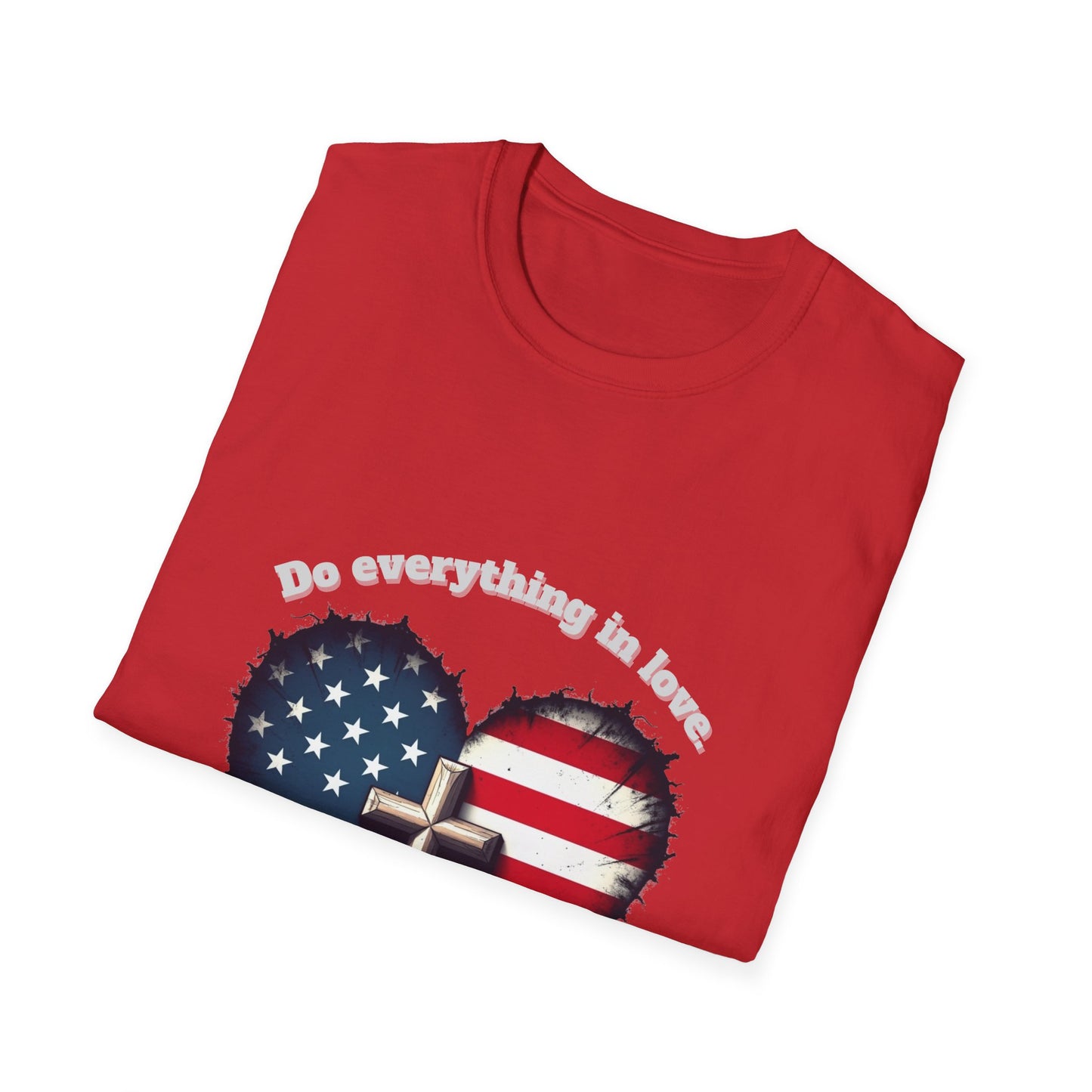 Do Everything in Love Patriotic Faith T-Shirt ~ 1Corinthians 16:14