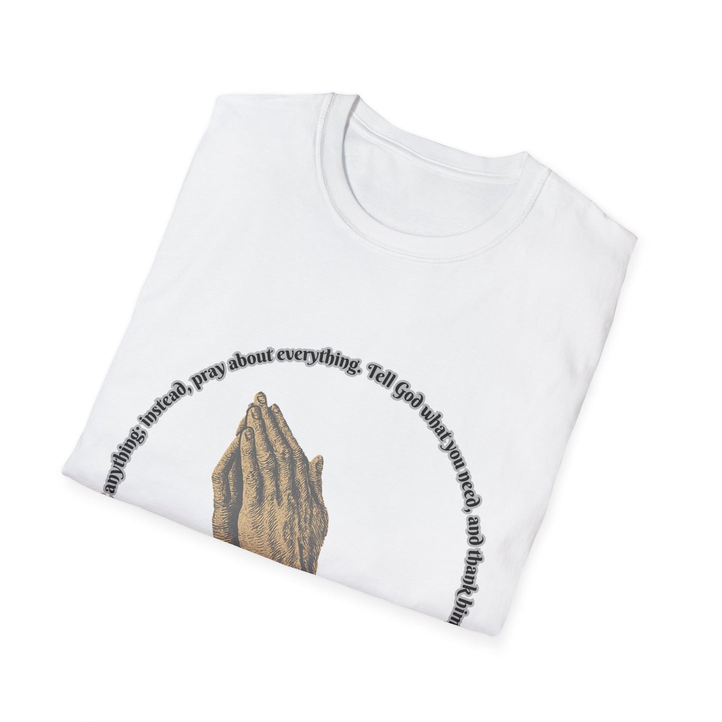 Don't Worry ~ Pray Inspirational Unisex Softstyle T-Shirt with Philippians 4:6 Design