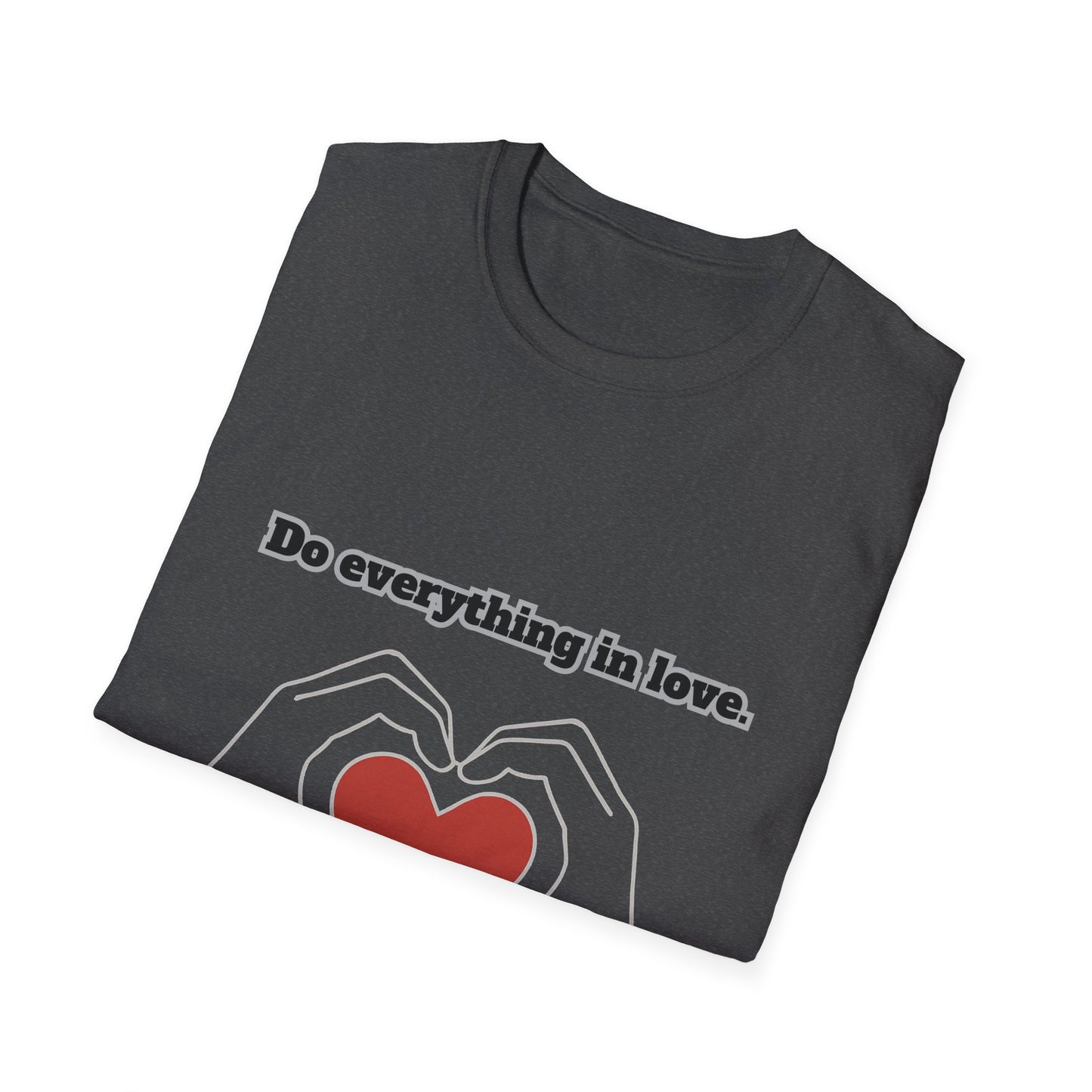 Do Everything In Love Inspirational Love Quote T-Shirt 1Corinthians 16:14