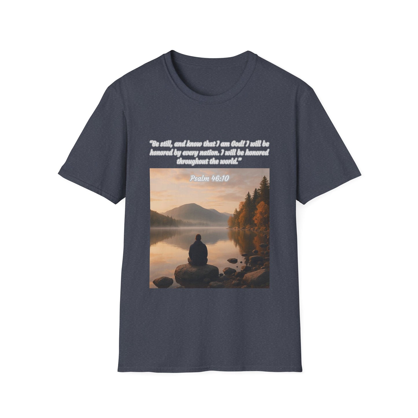 Be Still and Know Unisex Softstyle T-Shirt Psalm 46:10