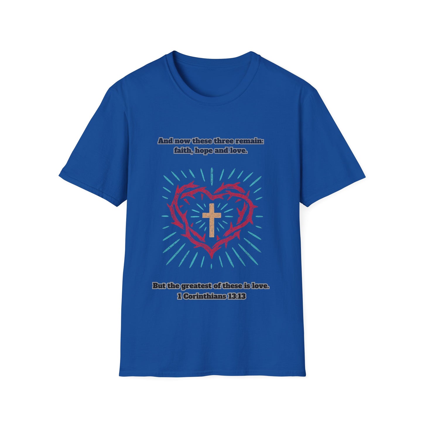 Faith, Hope, Love Unisex Softstyle T-Shirt  1Corinthians 13:13