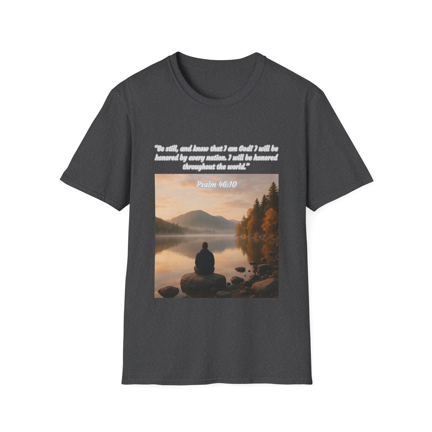 Be Still and Know Unisex Softstyle T-Shirt Psalm 46:10