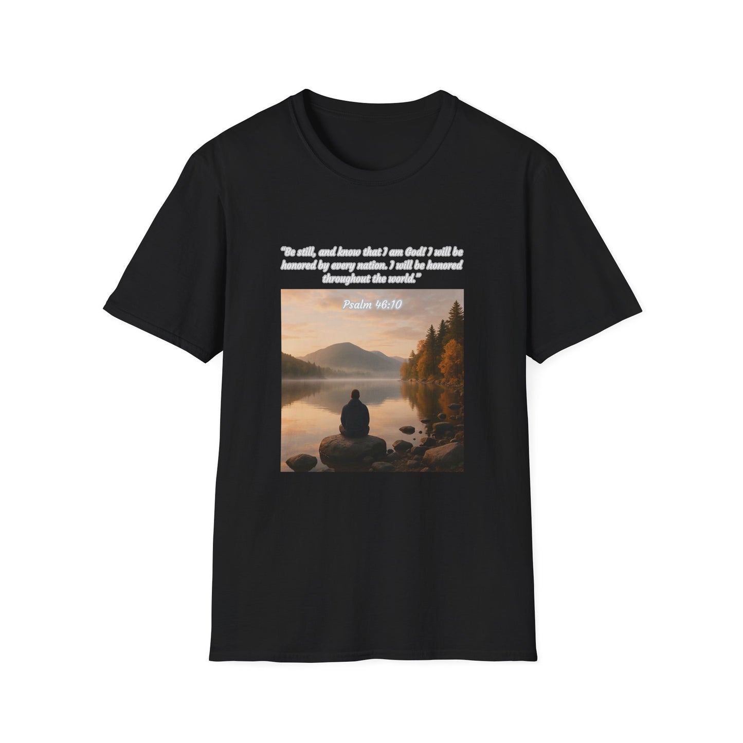 Be Still and Know Unisex Softstyle T-Shirt Psalm 46:10