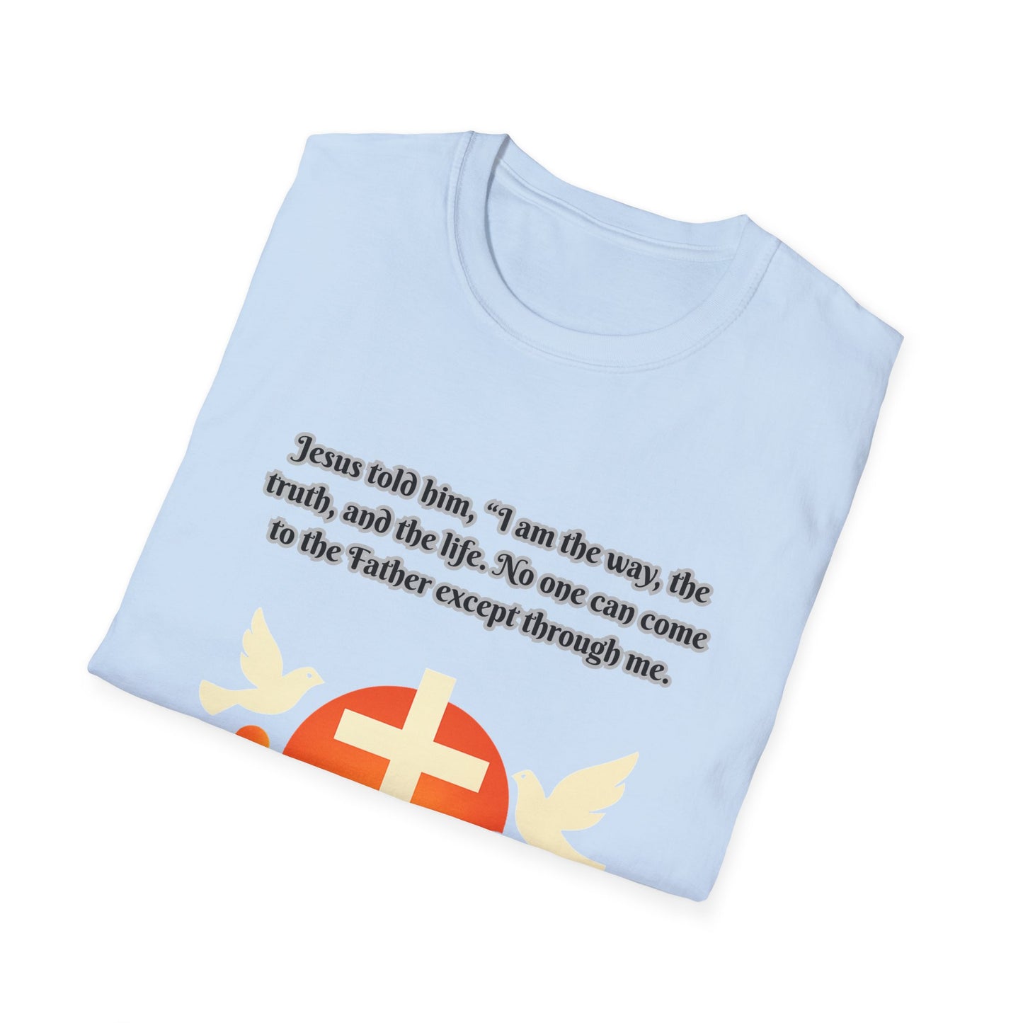 Jesus Is The Way, Truth, Life Inspirational Faith T-Shirt John 14:6