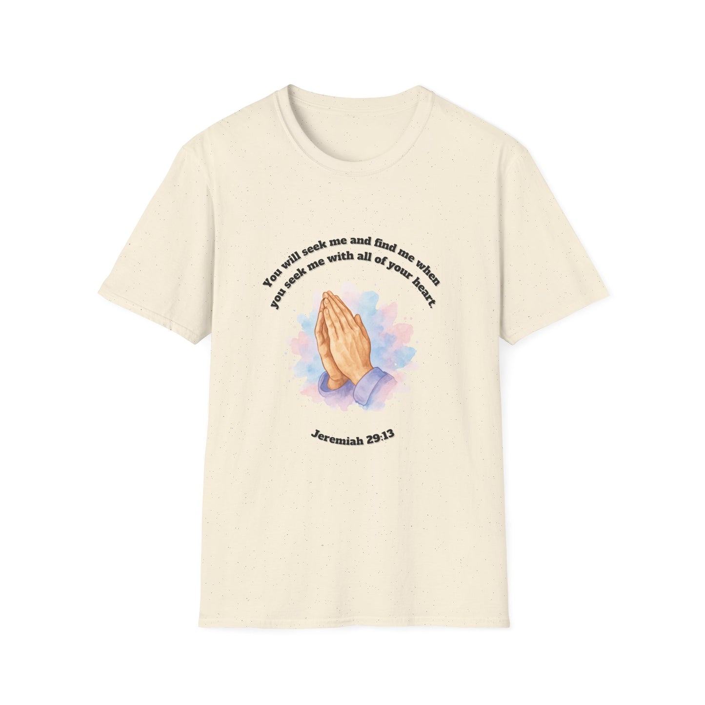 You Will Seek And Find Me Praying Hands Inspirational T-Shirt Jeremiah 29:13