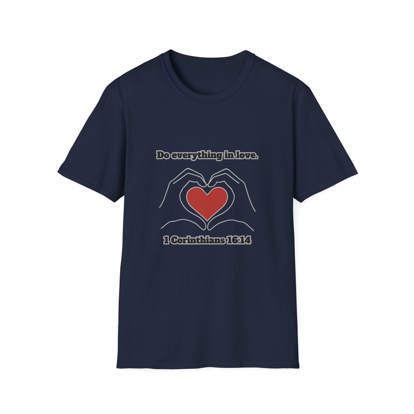 Do Everything In Love Inspirational Love Quote T-Shirt 1 Corinthians 16:14