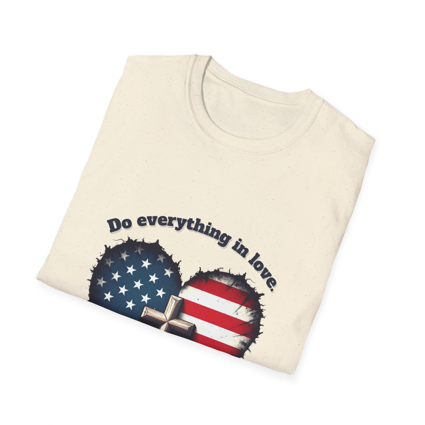 Do Everything in Love Patriotic Faith T-Shirt ~  1Corinthians 16:14
