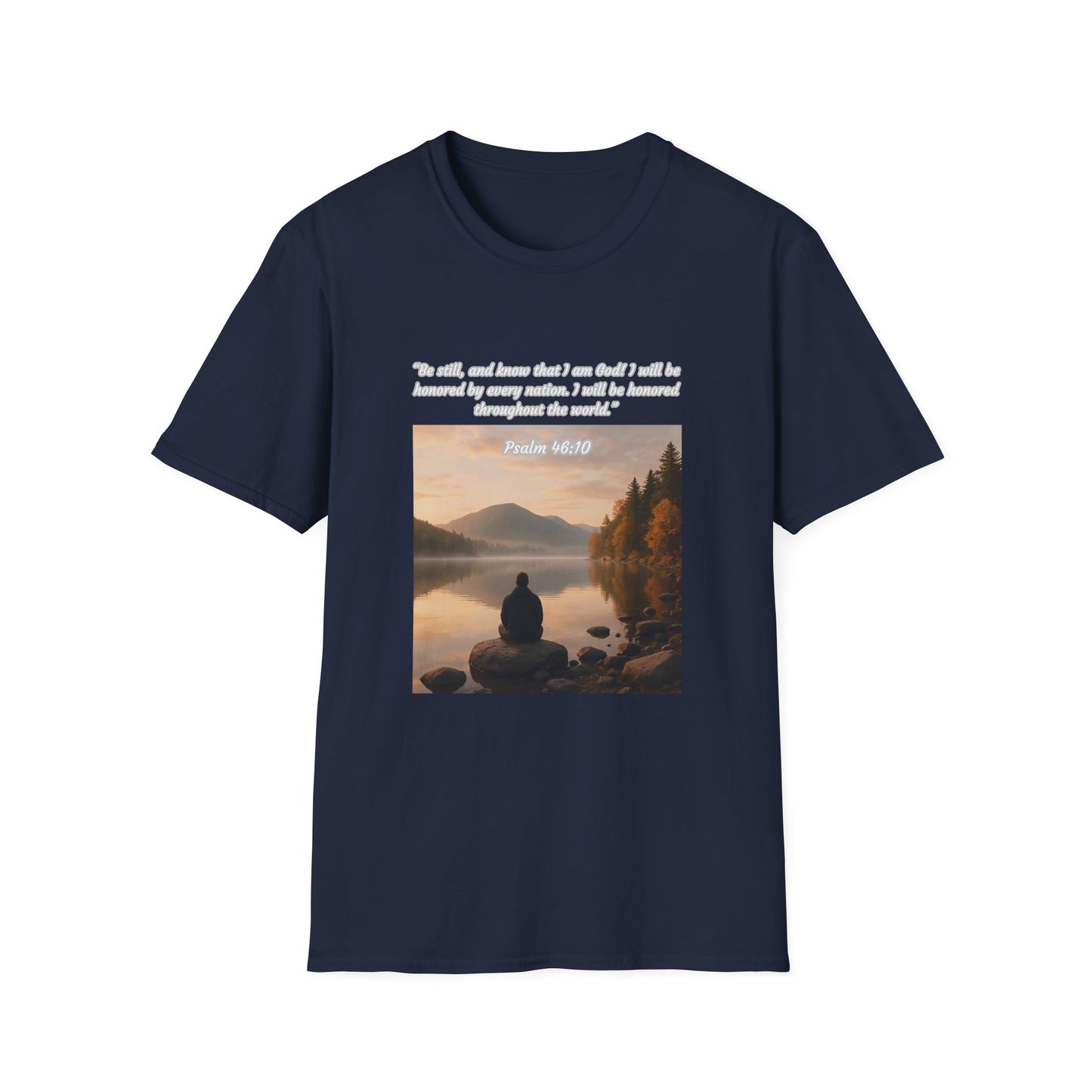 Be Still and Know Unisex Softstyle T-Shirt Psalm 46:10