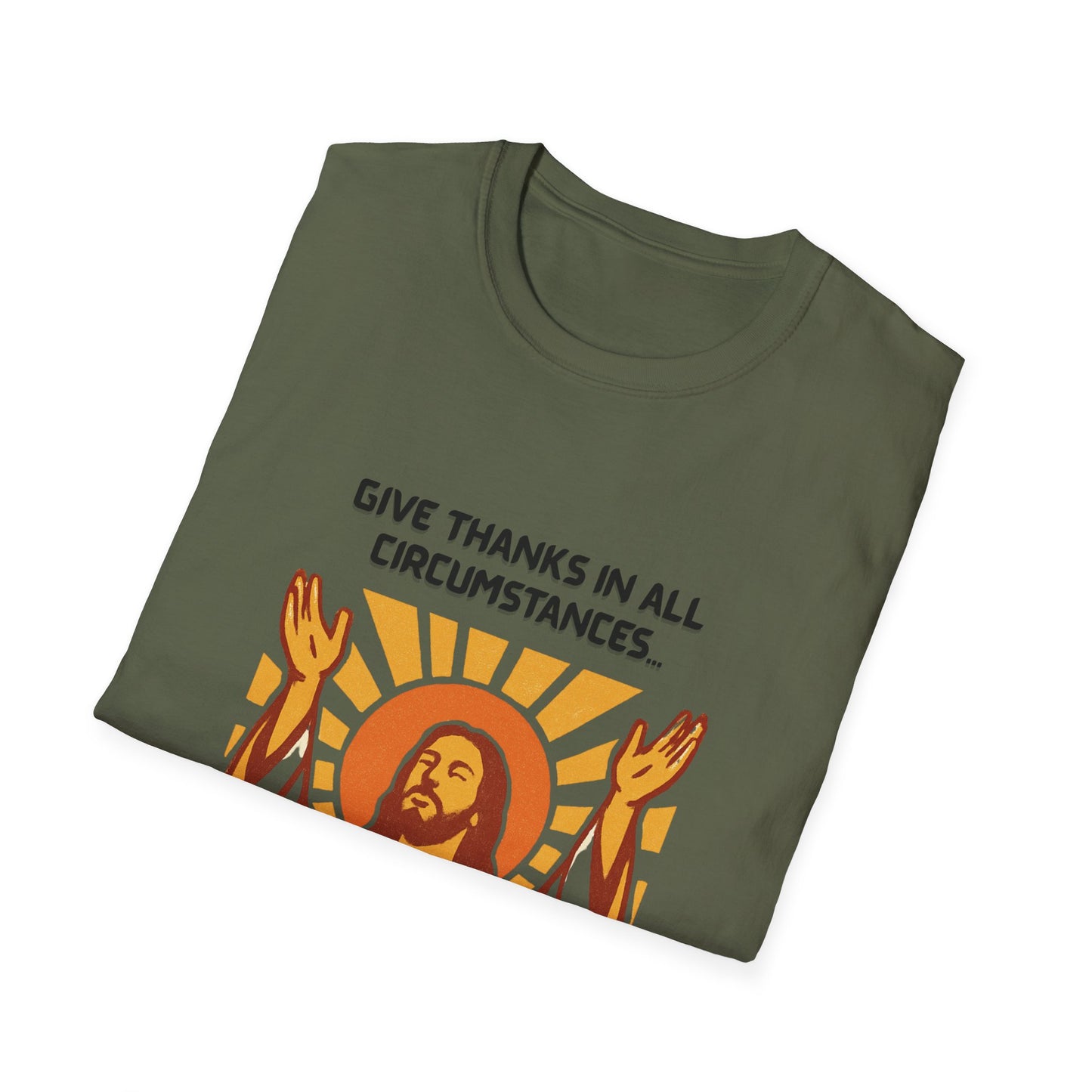 'Give Thanks in All Circumstances' Design Faith~Inspired Unisex Softstyle T-Shirt -  1Thessalonians 5:18