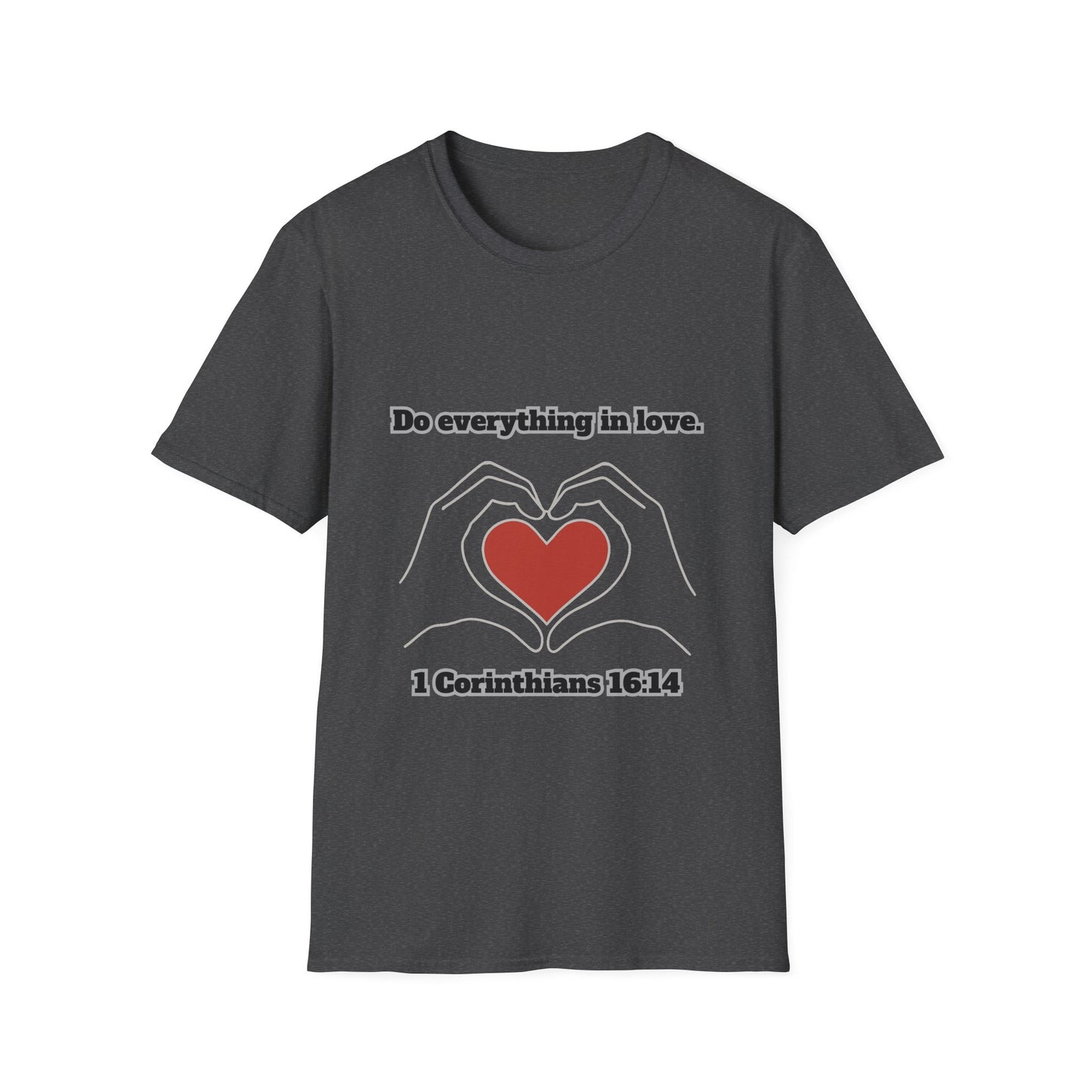 Do Everything In Love Inspirational Love Quote T-Shirt 1Corinthians 16:14