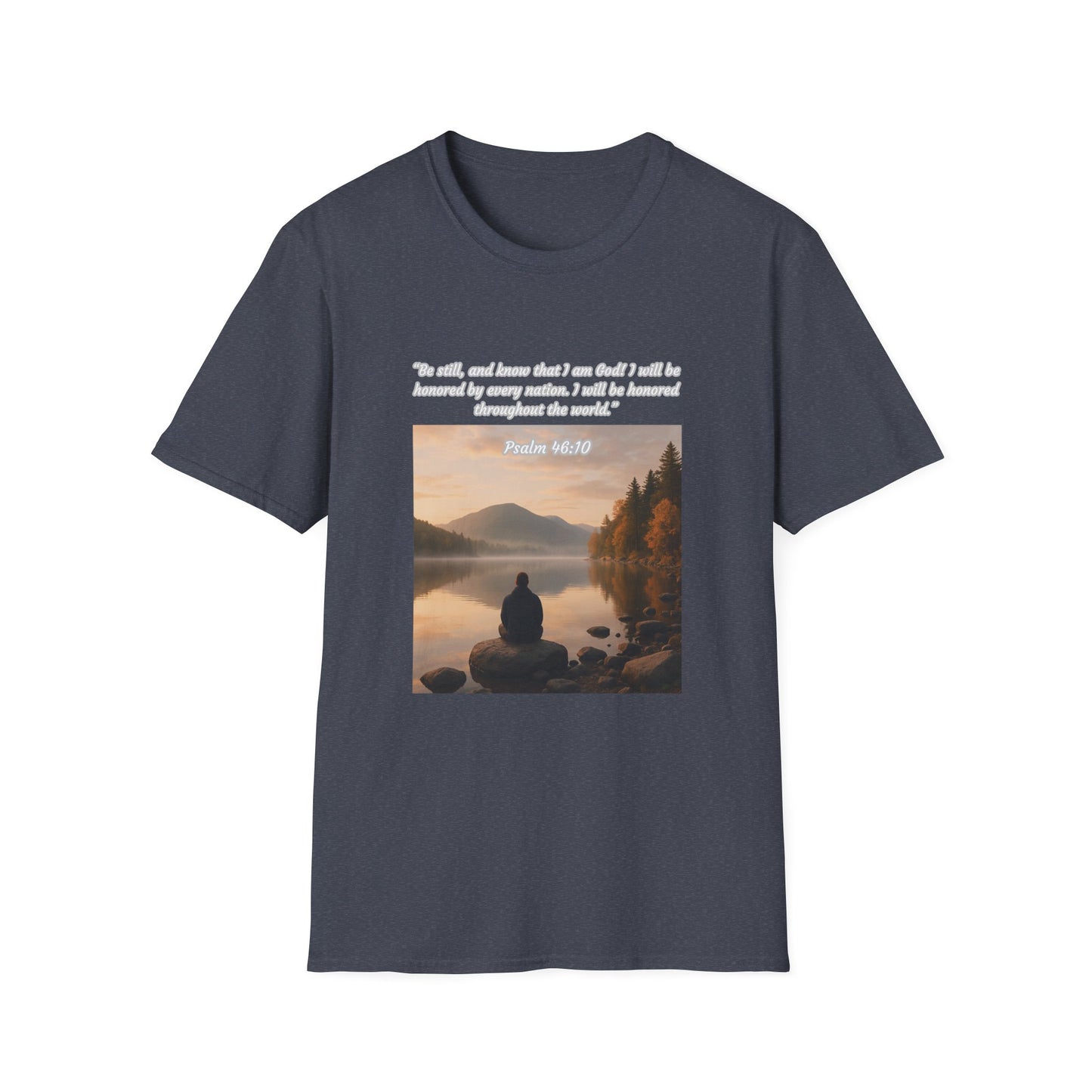 Be Still and Know Unisex Softstyle T-Shirt Psalm 46:10