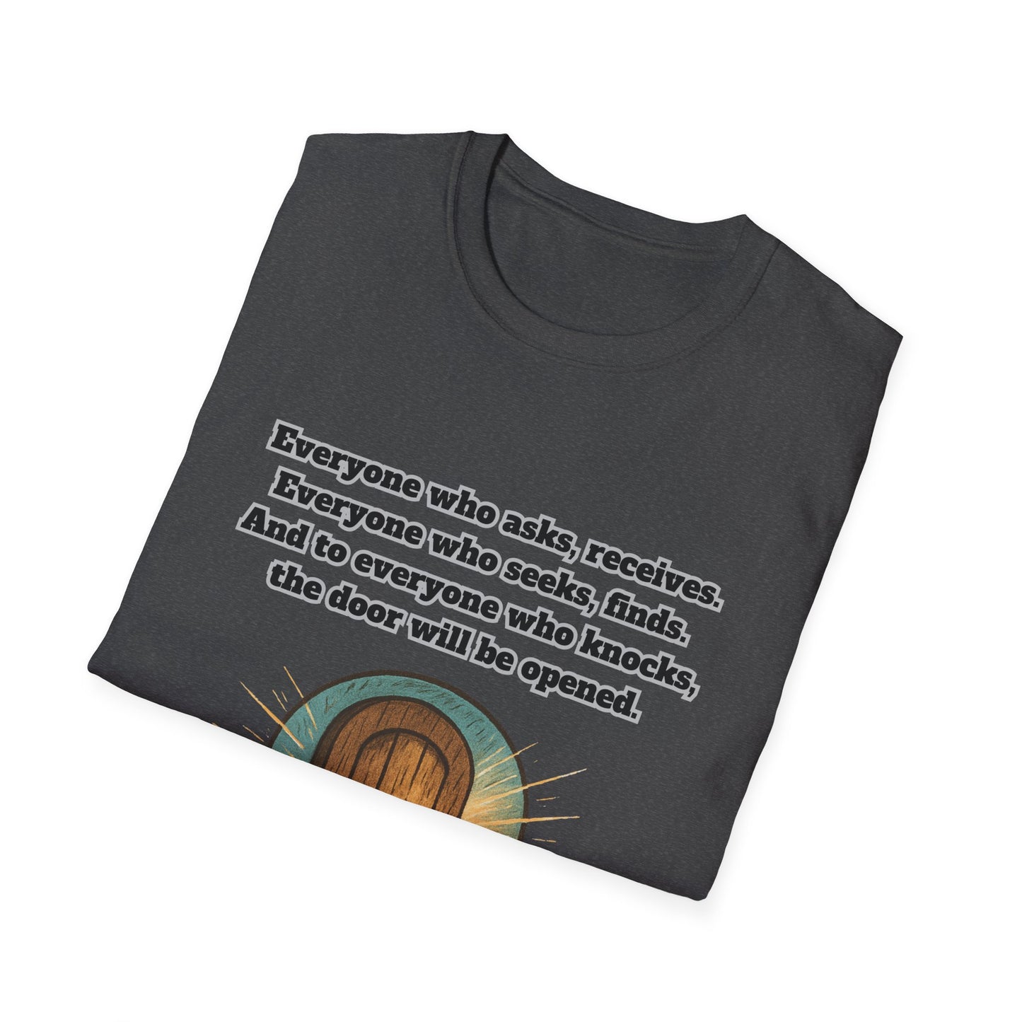 Receive, Find, Knock Unisex Softstyle T-Shirt Matthew 7:8