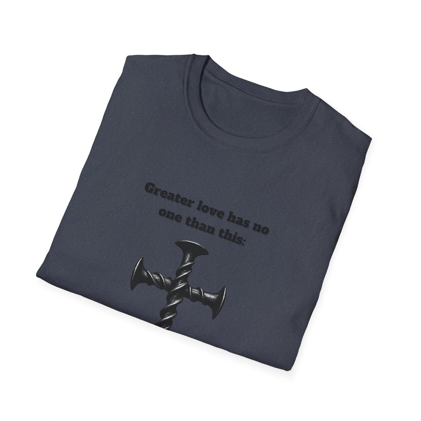 No Greater Love Than This ~ Inspirational Christian T-Shirt with Cross Design John 15:13