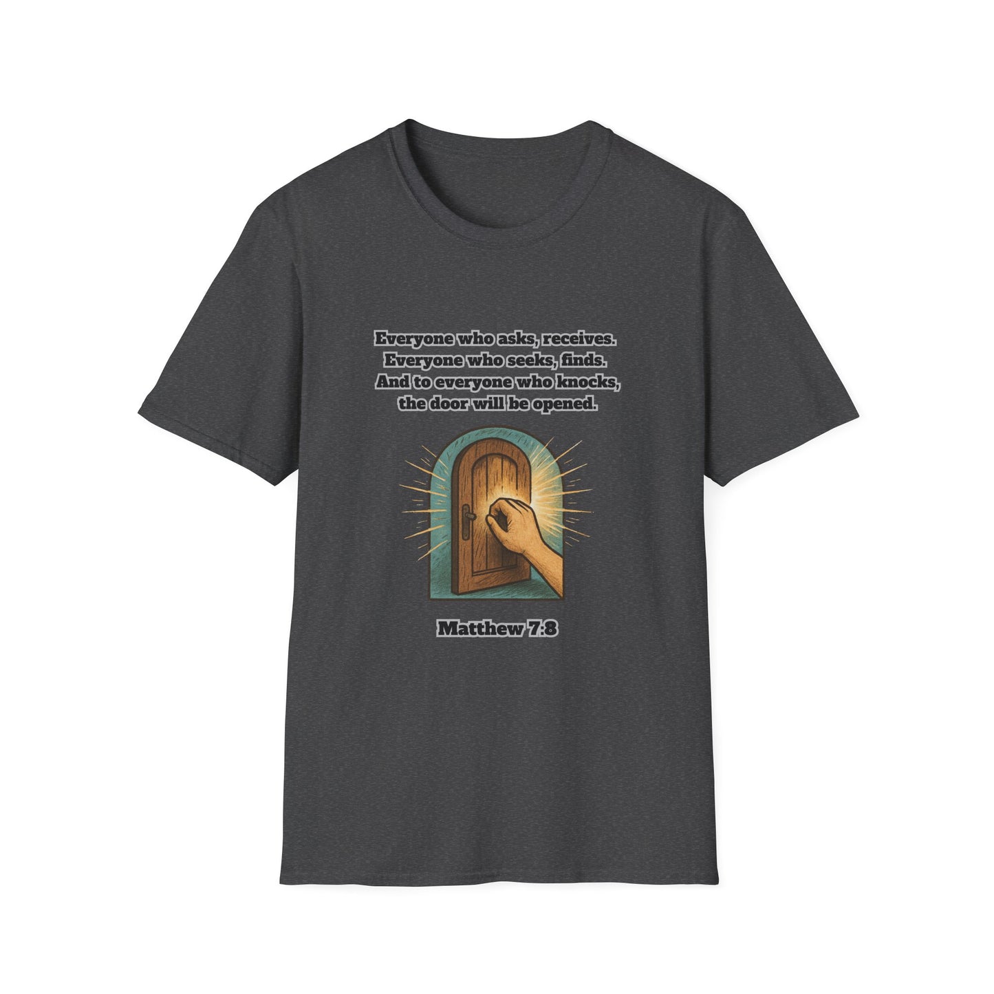 Receive, Find, Knock Unisex Softstyle T-Shirt Matthew 7:8