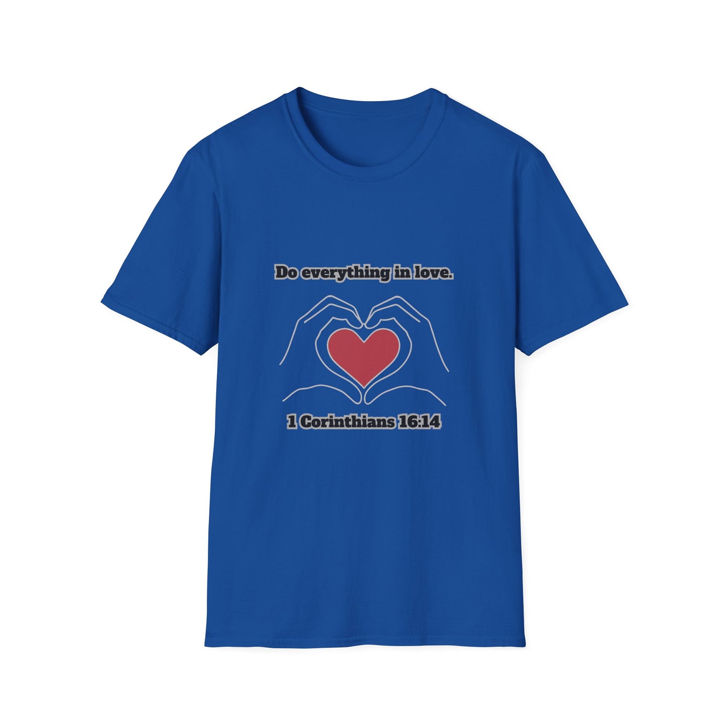 Do Everything In Love Inspirational Love Quote T-Shirt 1 Corinthians 16:14