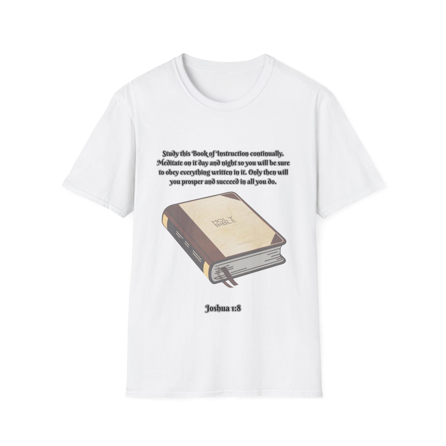 Book of Instruction Faith~Inspired Unisex Softstyle T-Shirt - Joshua 1:8