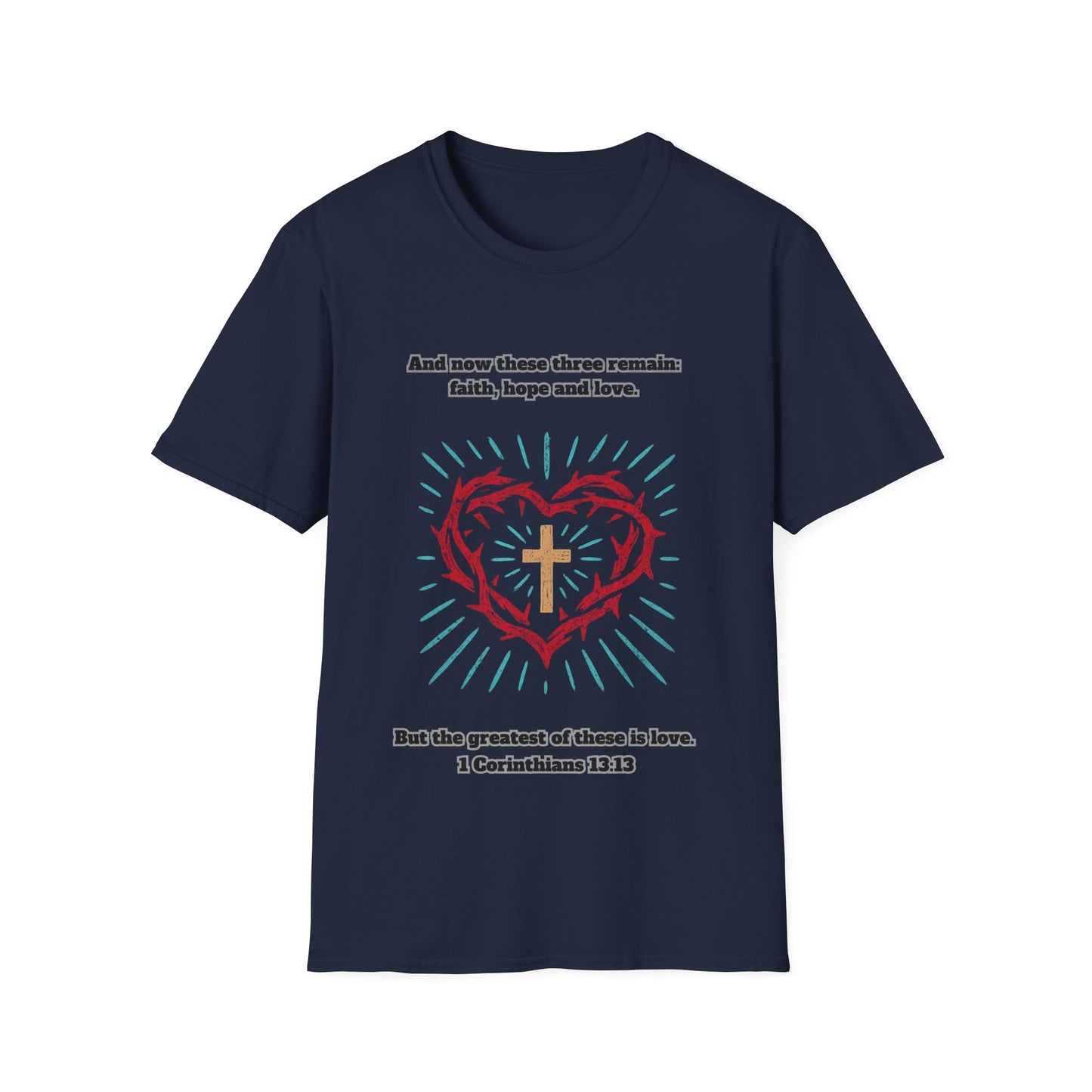 Faith, Hope, Love Unisex Softstyle T-Shirt  1Corinthians 13:13