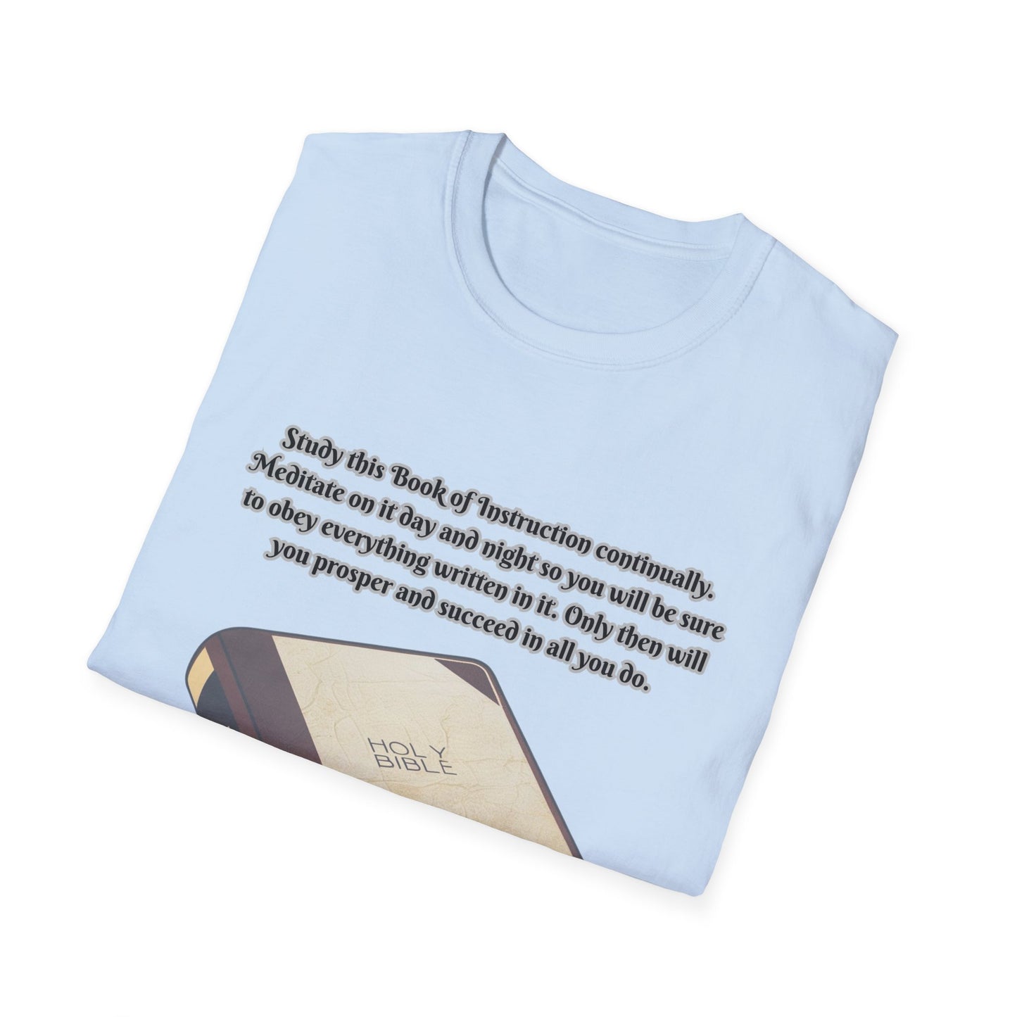 Book of Instruction Faith~Inspired Unisex Softstyle T-Shirt - Joshua 1:8