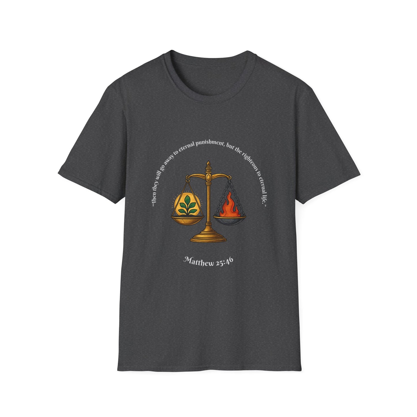 Eternal Life - Eternal Punishment Inspirational Unisex Softstyle T-Shirt Matthew 25:46