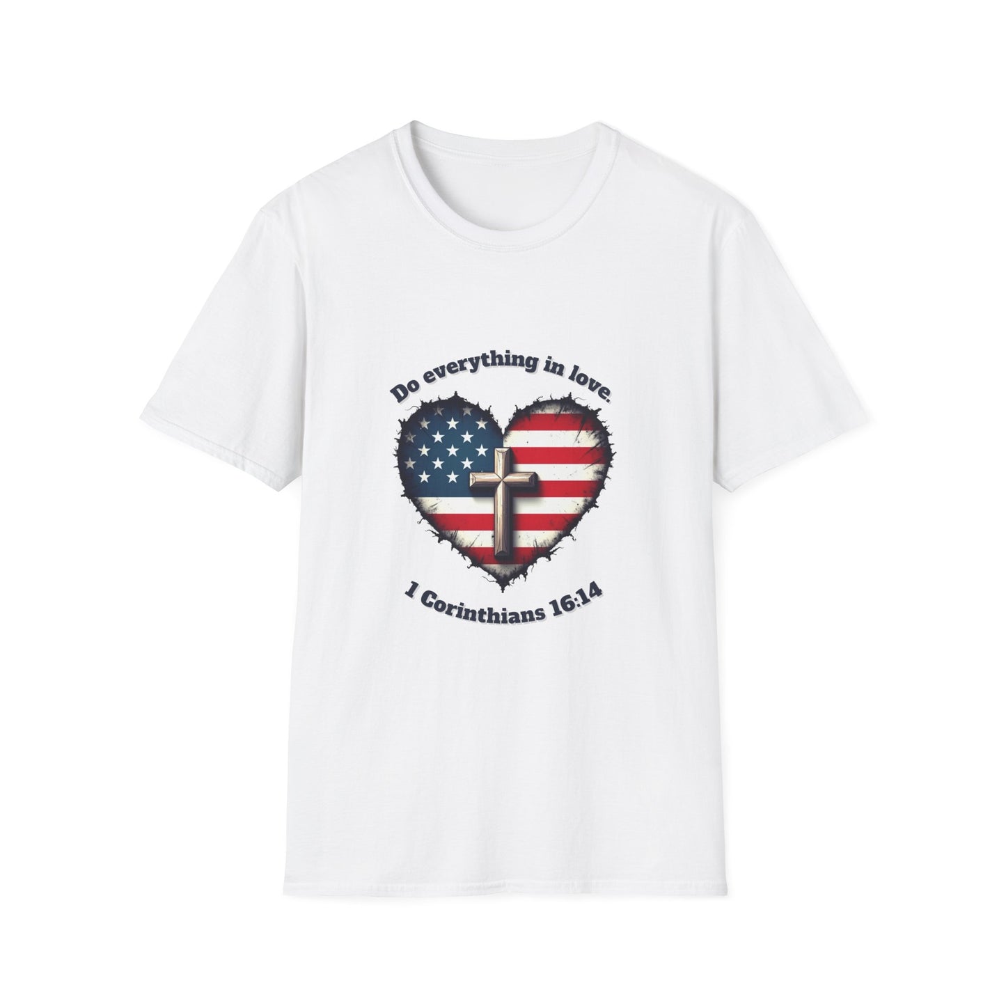 Everything In Love Patriotic Faith T-Shirt - Do Everything in Love - 1 Corinthians 16:14