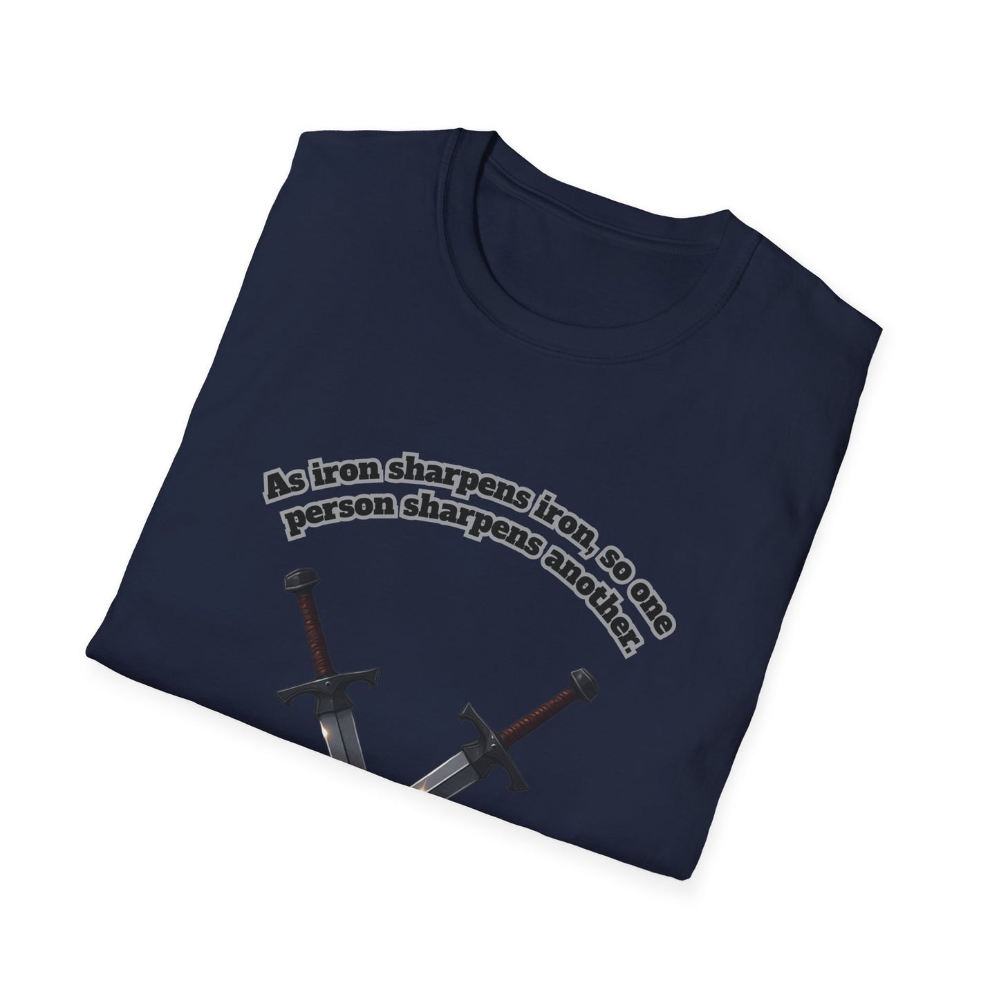 "Iron Sharpens Iron" Sword Design Inspirational Unisex Softstyle T-Shirt Proverbs 27:17
