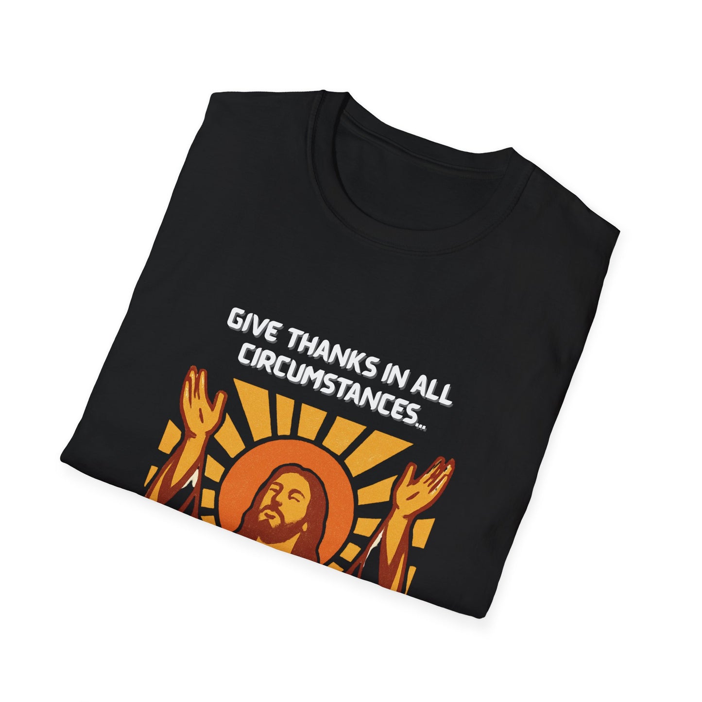'Give Thanks in All Circumstances' Design Faith~Inspired Unisex Softstyle T-Shirt -  1Thessalonians 5:18