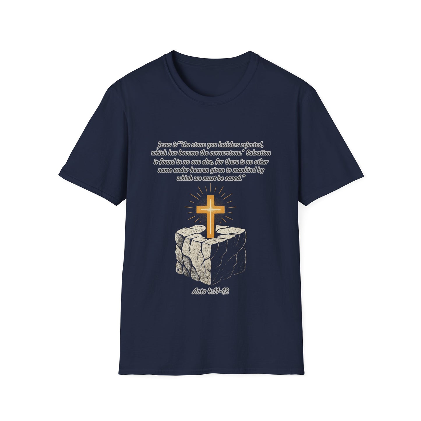 Rejected Cornerstone -Salvation Inspirational Cross T-Shirt for Faith and Spirituality Acts 4:11-12
