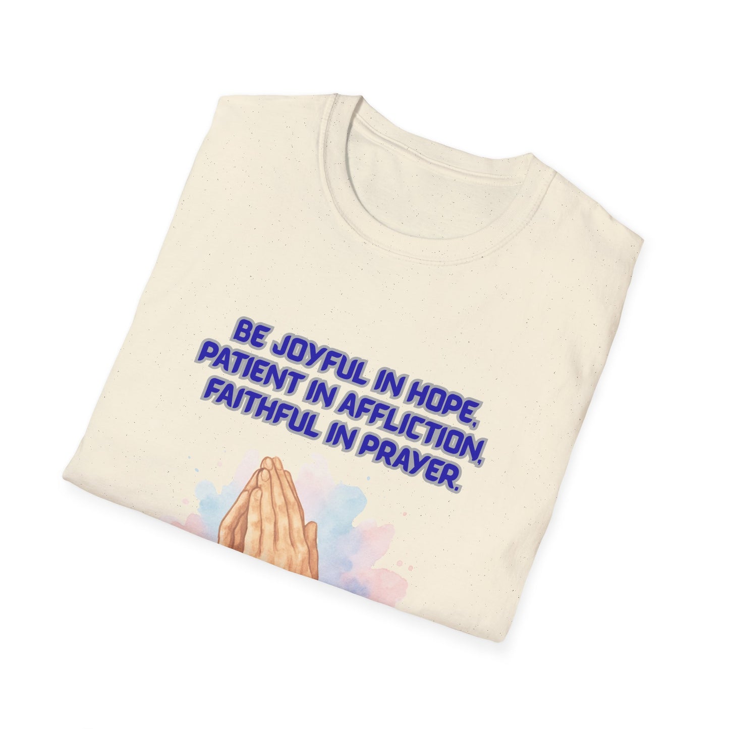 Hope Affliction Prayer ~ Inspirational Prayer T-Shirt - Romans 12:12 Quote