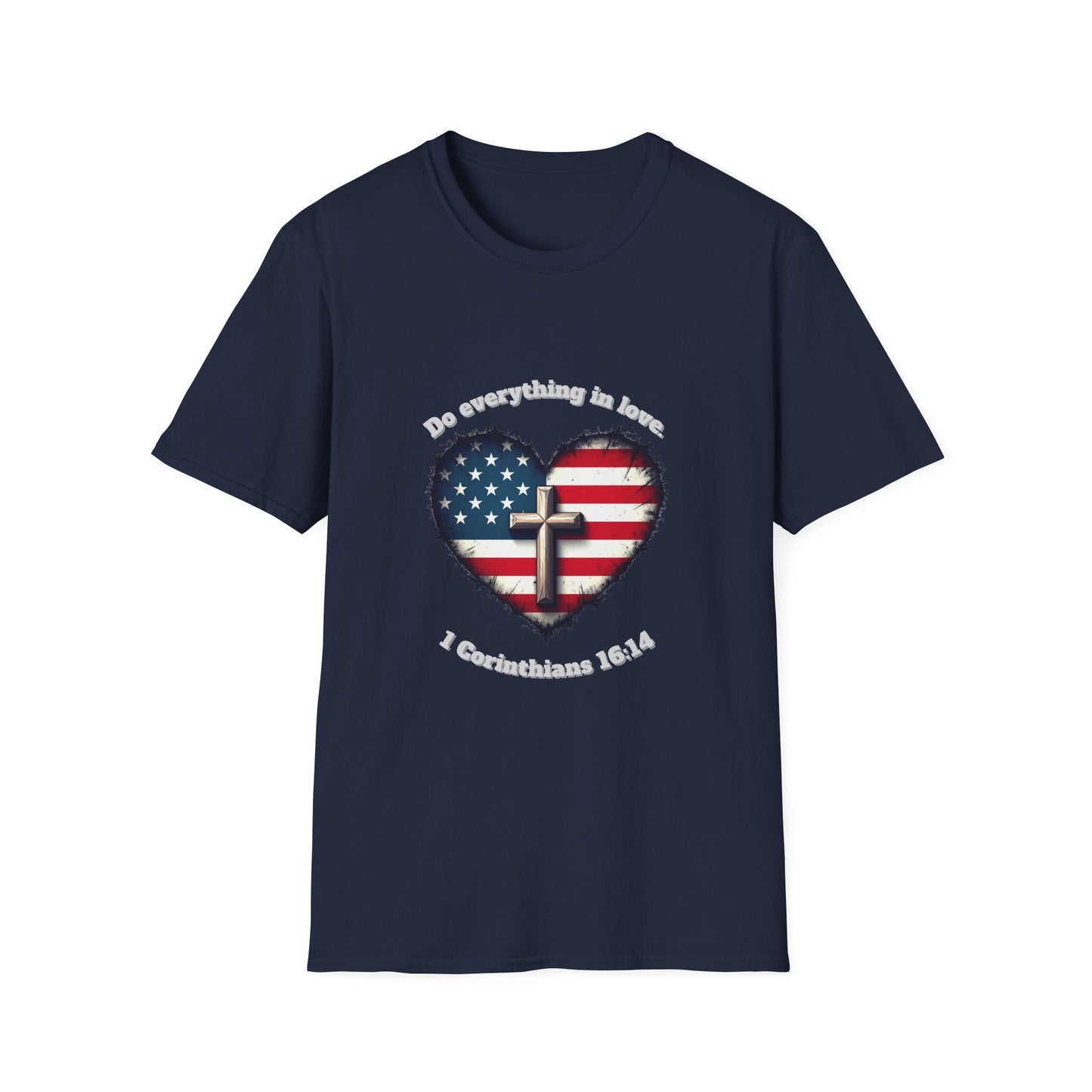Everything In Love Patriotic Faith T-Shirt - Do Everything in Love - 1 Corinthians 16:14
