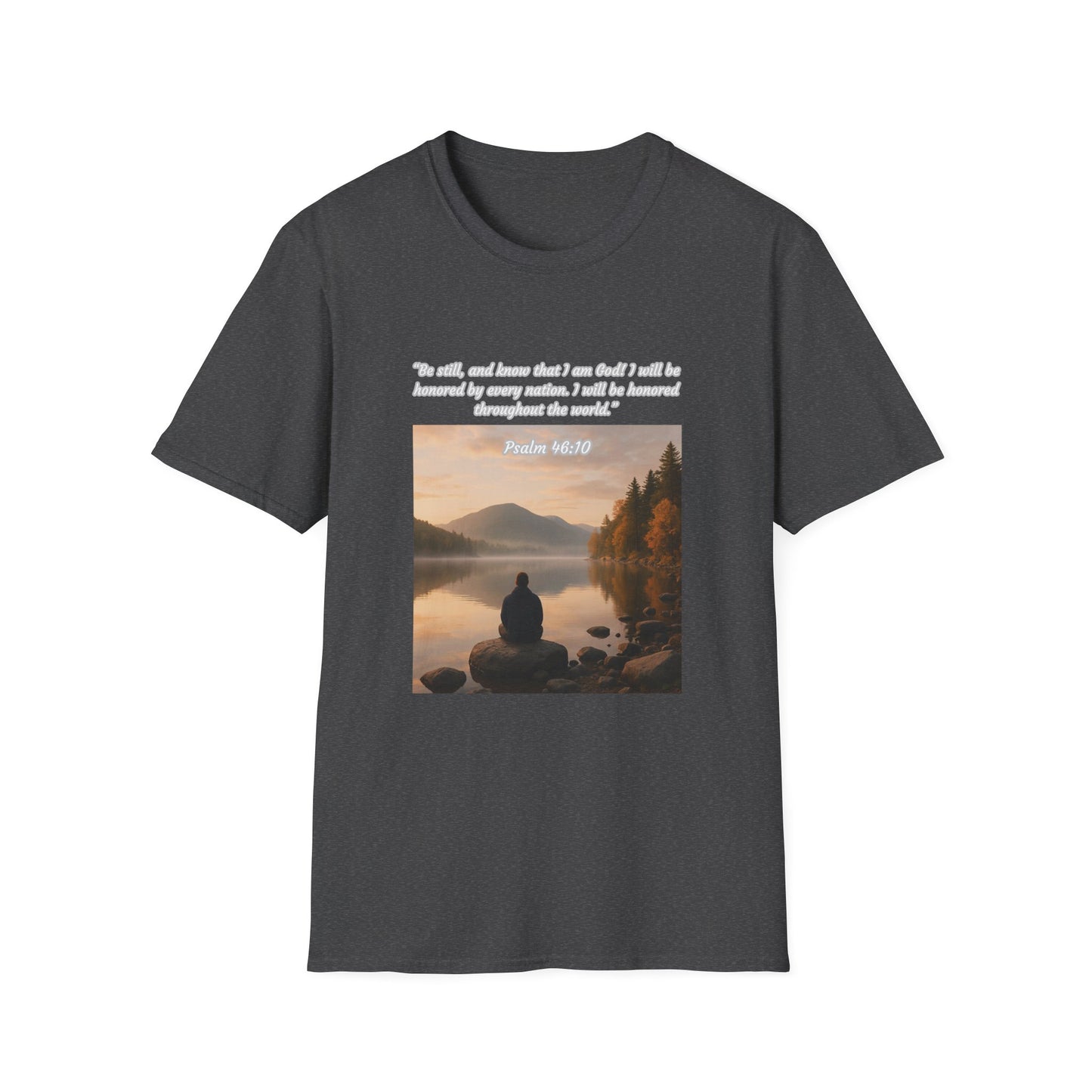 Be Still and Know Unisex Softstyle T-Shirt Psalm 46:10