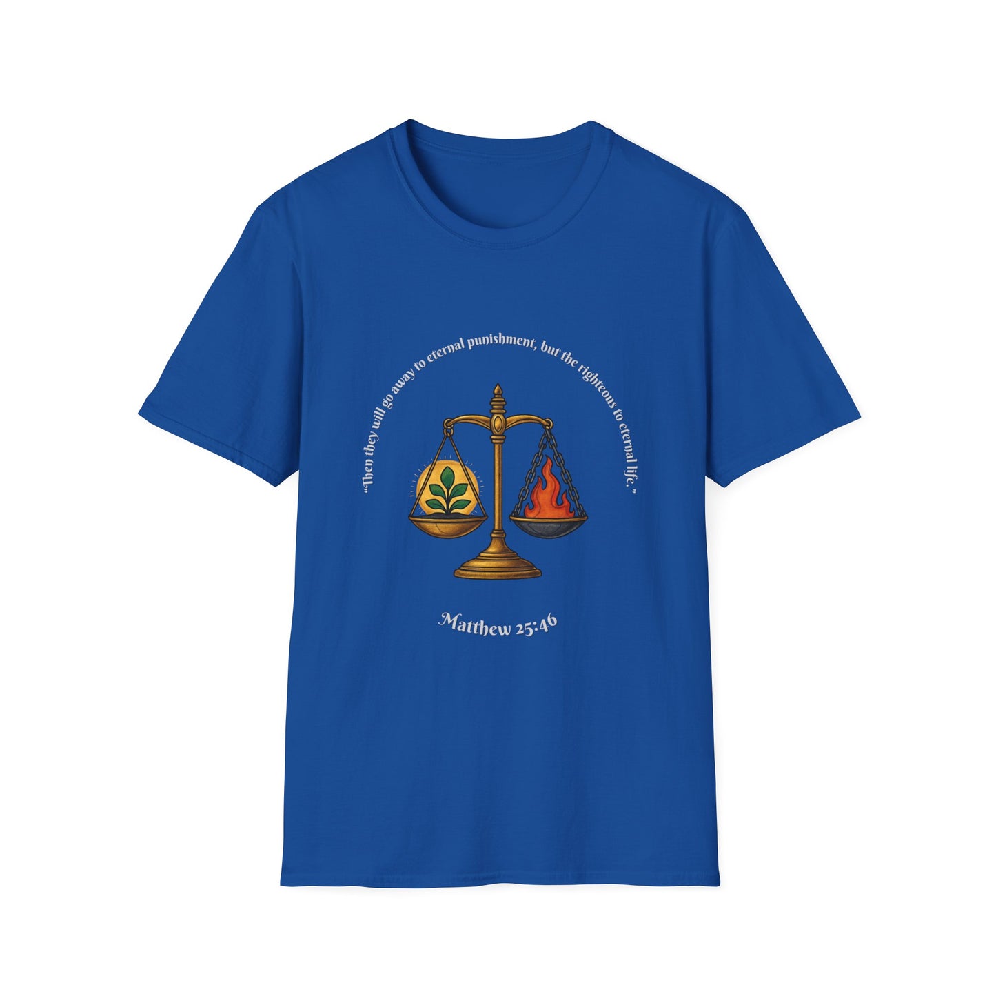 Eternal Life - Eternal Punishment Inspirational Unisex Softstyle T-Shirt Matthew 25:46