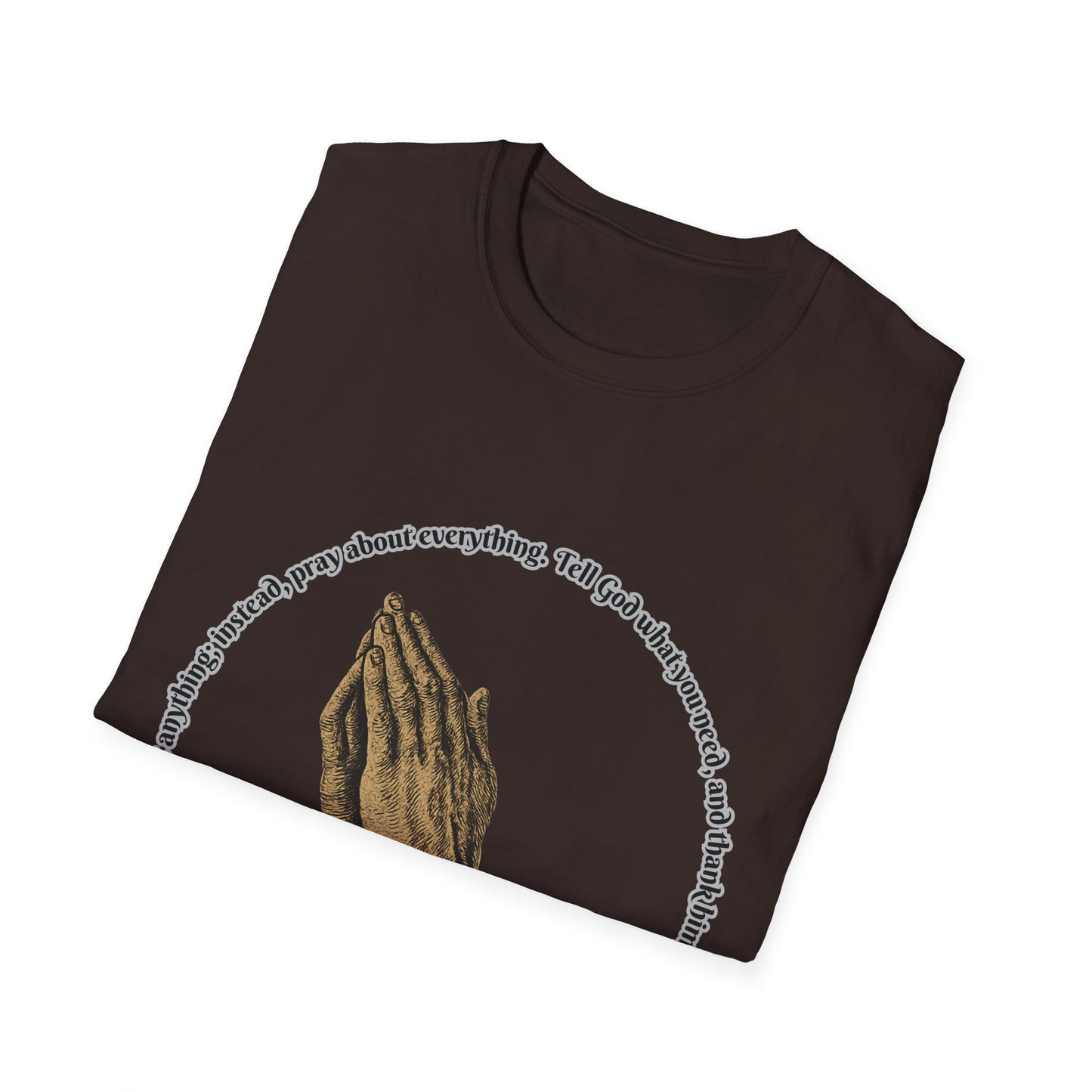 Don't Worry ~ Pray Inspirational Unisex Softstyle T-Shirt with Philippians 4:6 Design