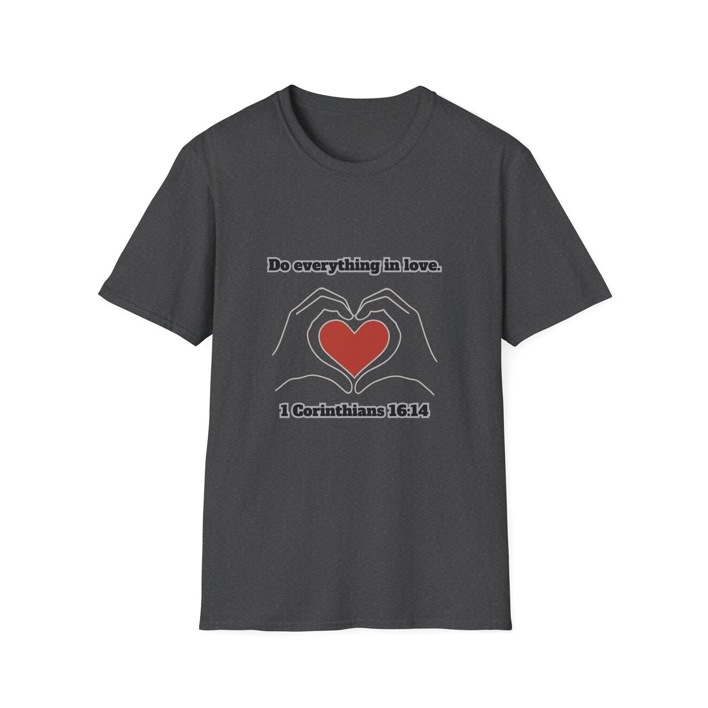 Do Everything In Love Inspirational Love Quote T-Shirt 1 Corinthians 16:14