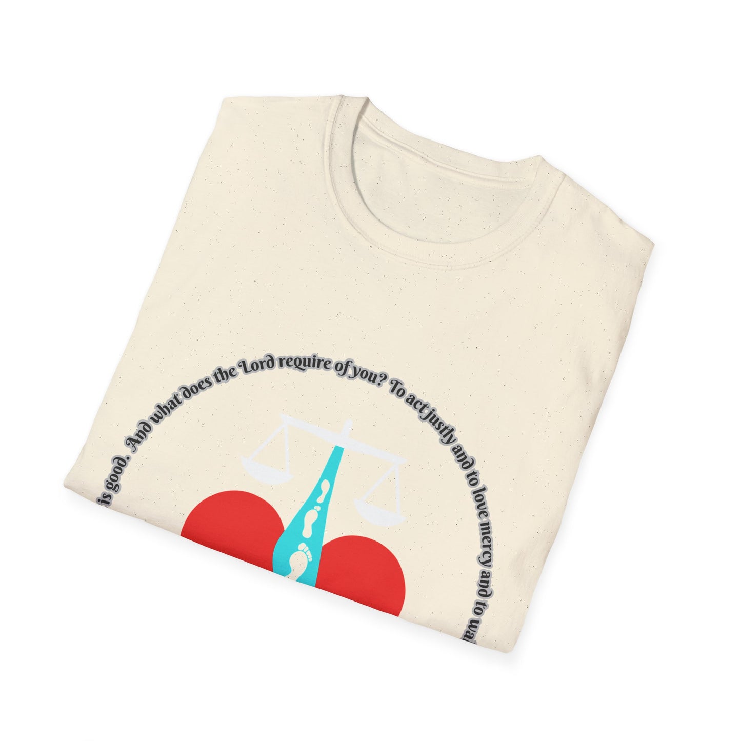 Act Justly, Love Mercy, Walk Humbly W/God Unisex Softstyle T-Shirt - Equality Graphic Tee Micah 6:8