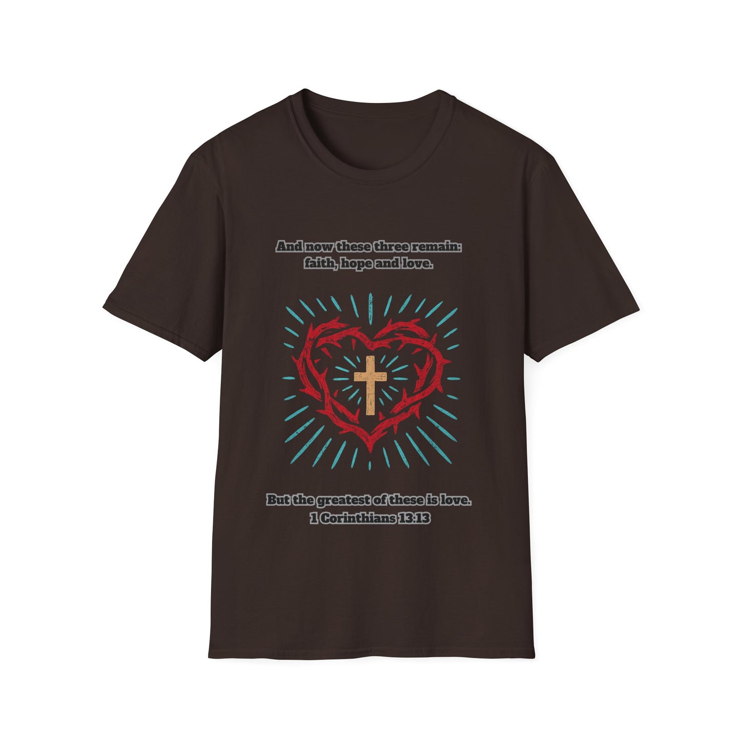 Faith, Hope, Love Unisex Softstyle T-Shirt  1Corinthians 13:13