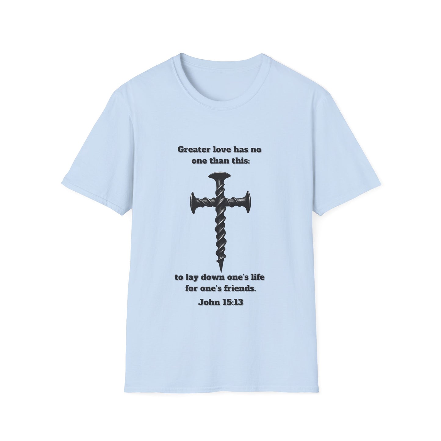 No Greater Love Than This ~ Inspirational Christian T-Shirt with Cross Design John 15:13
