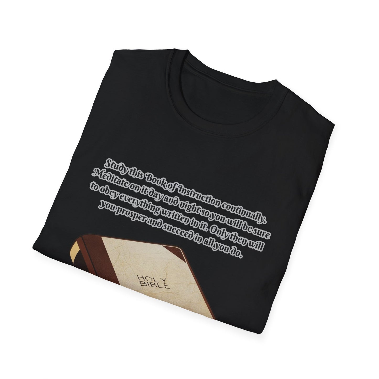 Book of Instruction Faith~Inspired Unisex Softstyle T-Shirt - Joshua 1:8