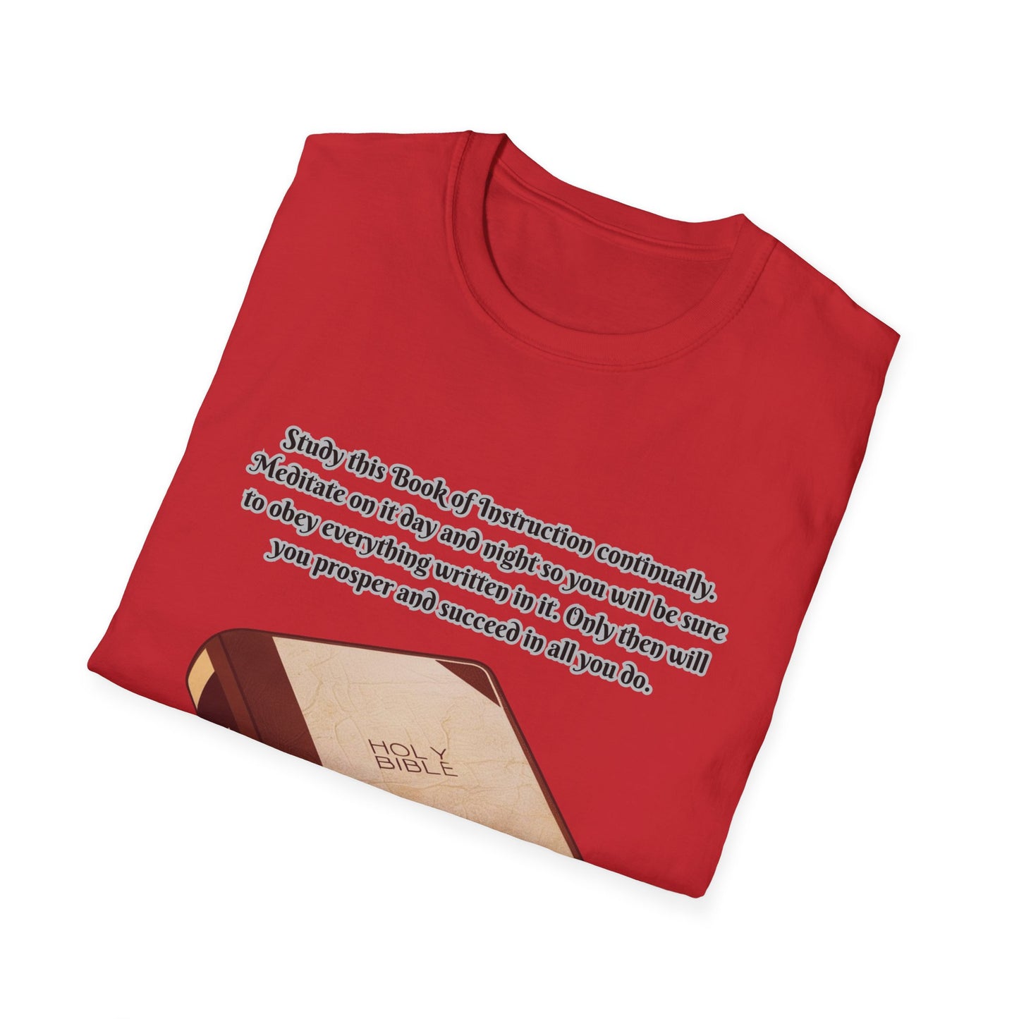 Book of Instruction Faith~Inspired Unisex Softstyle T-Shirt - Joshua 1:8