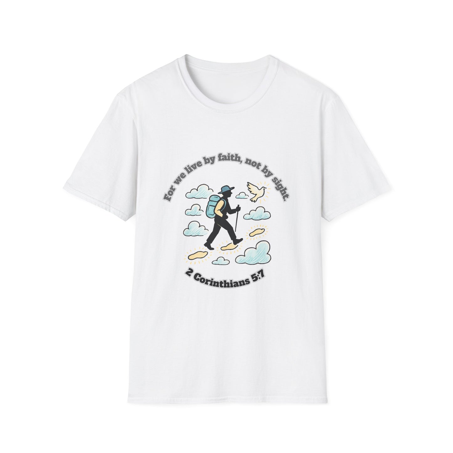 Walk By Faith Not By Sight Inspirational Quote Unisex Softstyle T-Shirt 2 Corinthians 5:7