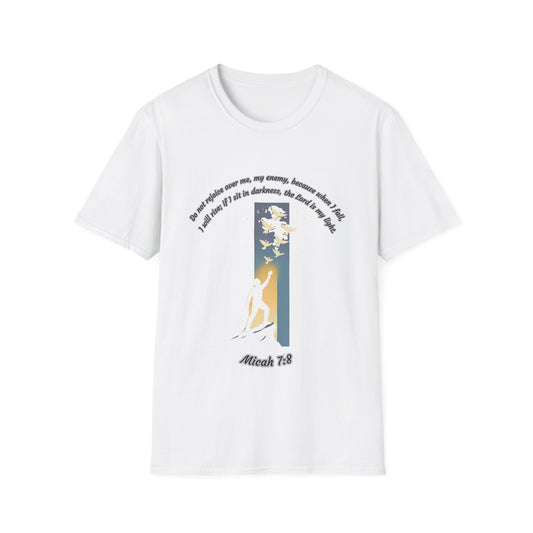I Will Rise ~ Inspirational Unisex Softstyle T-Shirt Micah 7:8 Design