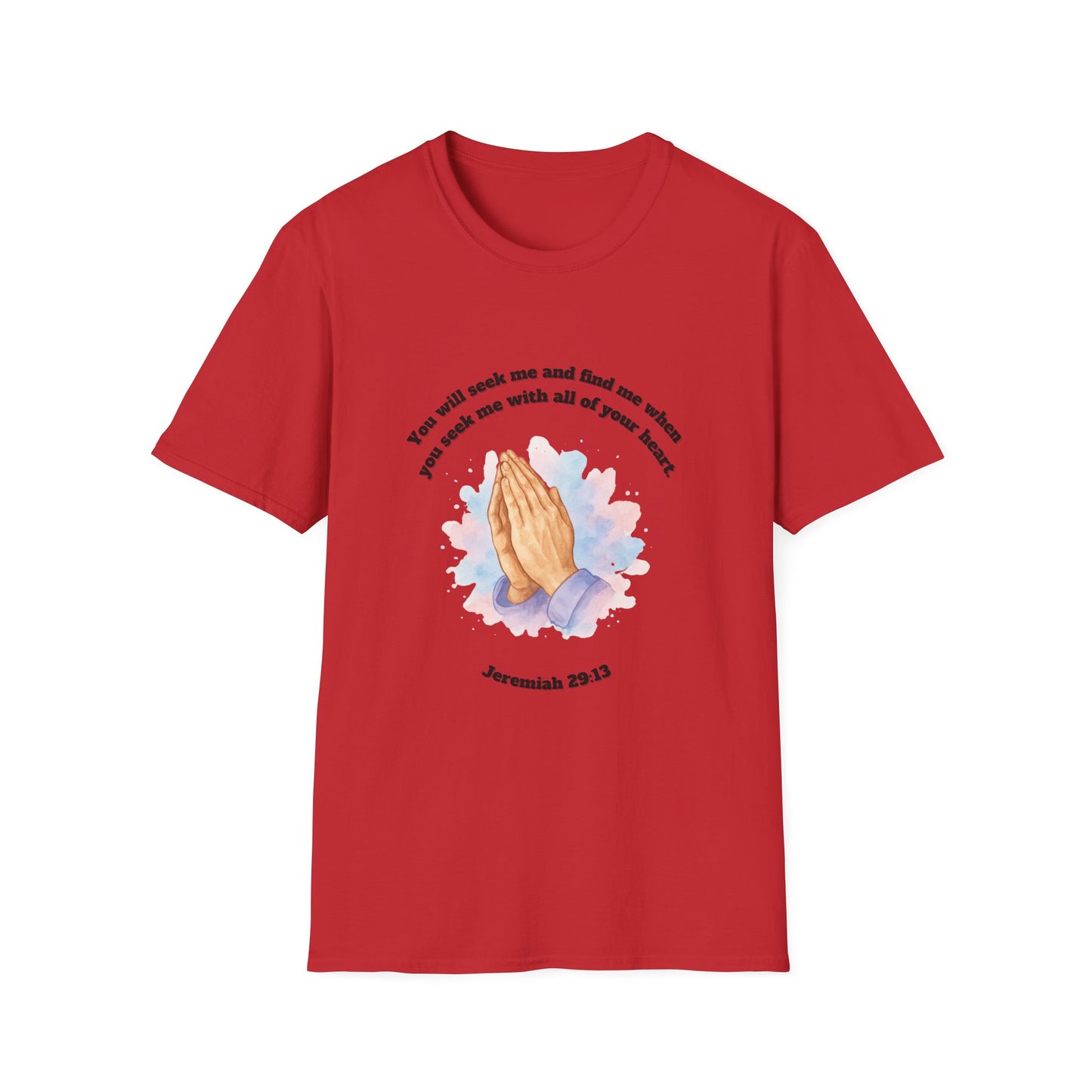 You Will Seek And Find Me Praying Hands Inspirational T-Shirt Jeremiah 29:13