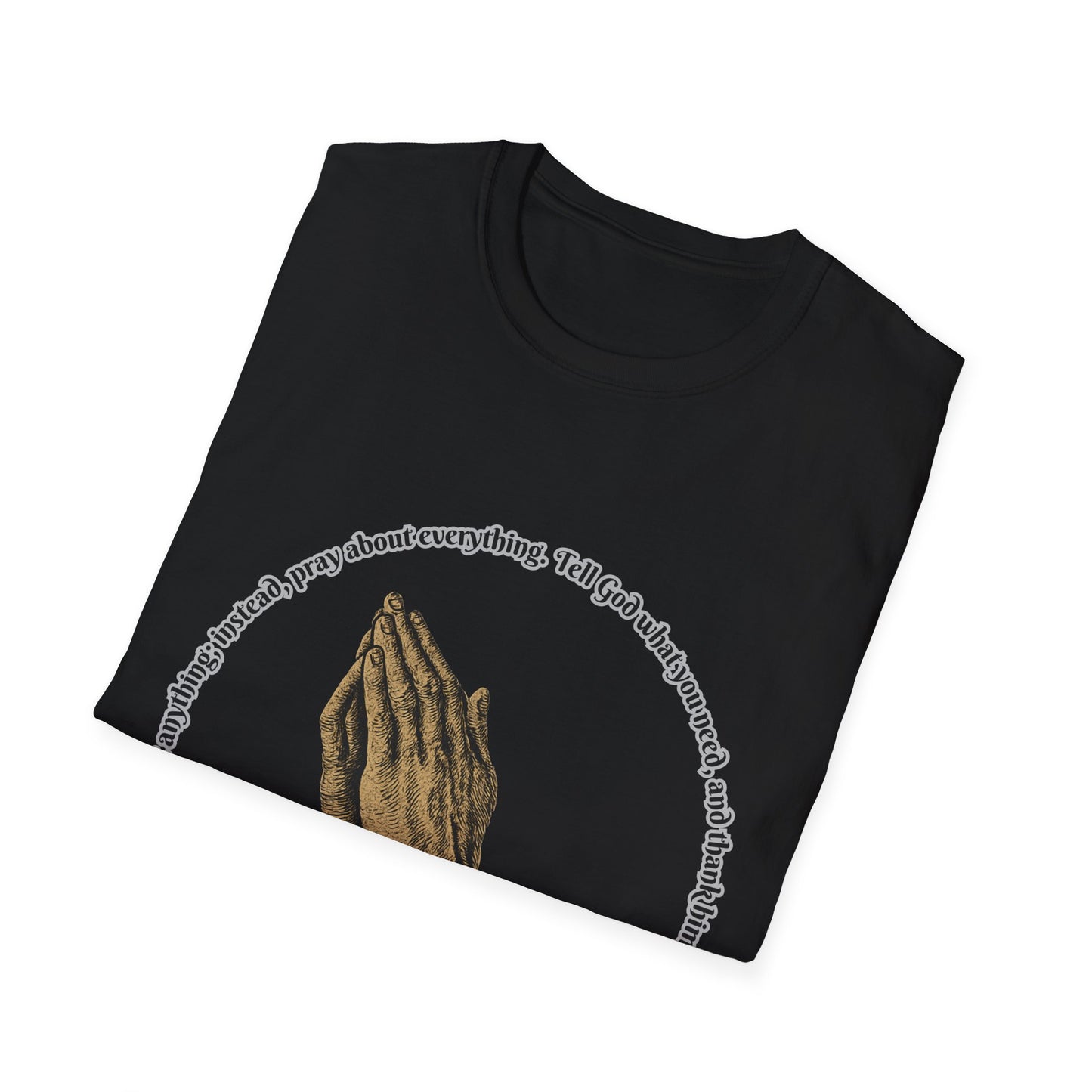 Don't Worry ~ Pray Inspirational Unisex Softstyle T-Shirt with Philippians 4:6 Design