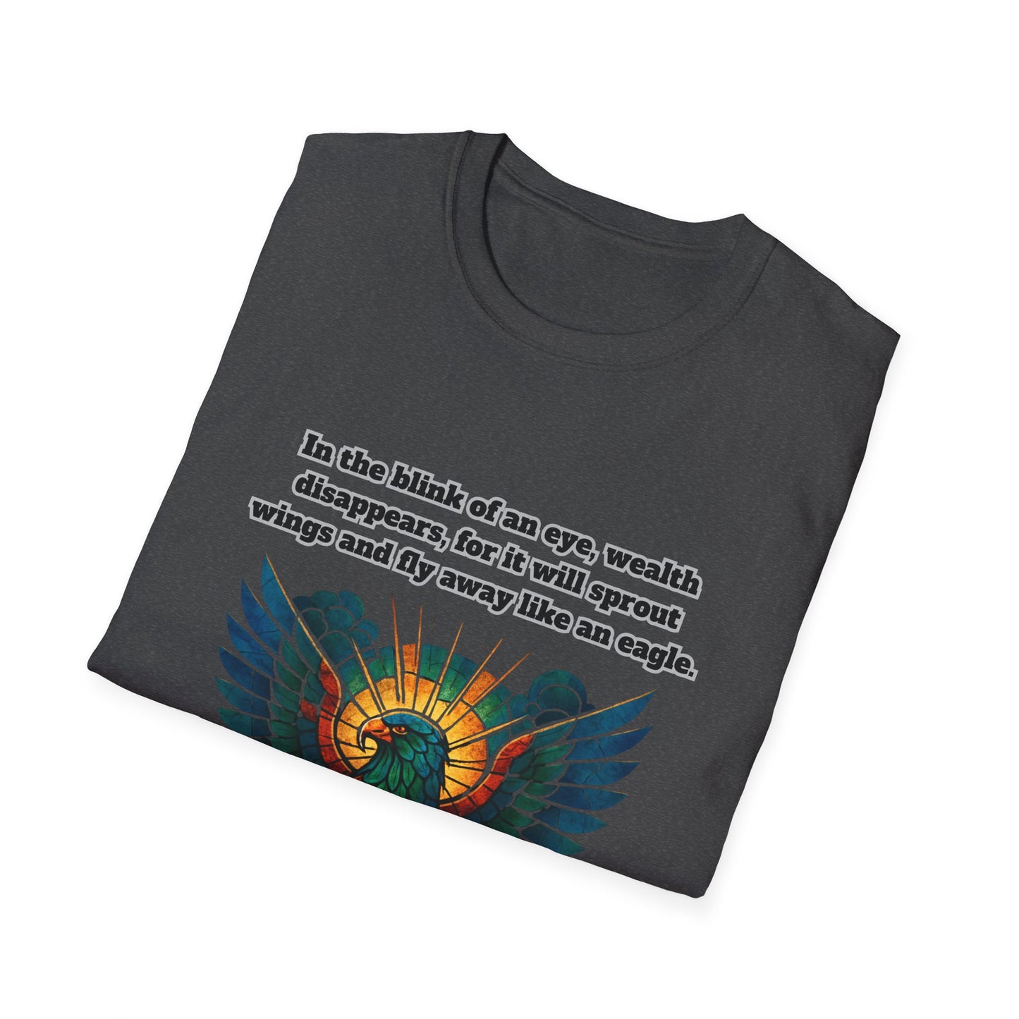 Wealth Disappears Inspirational Graphic T-Shirt with Proverbs 23:5