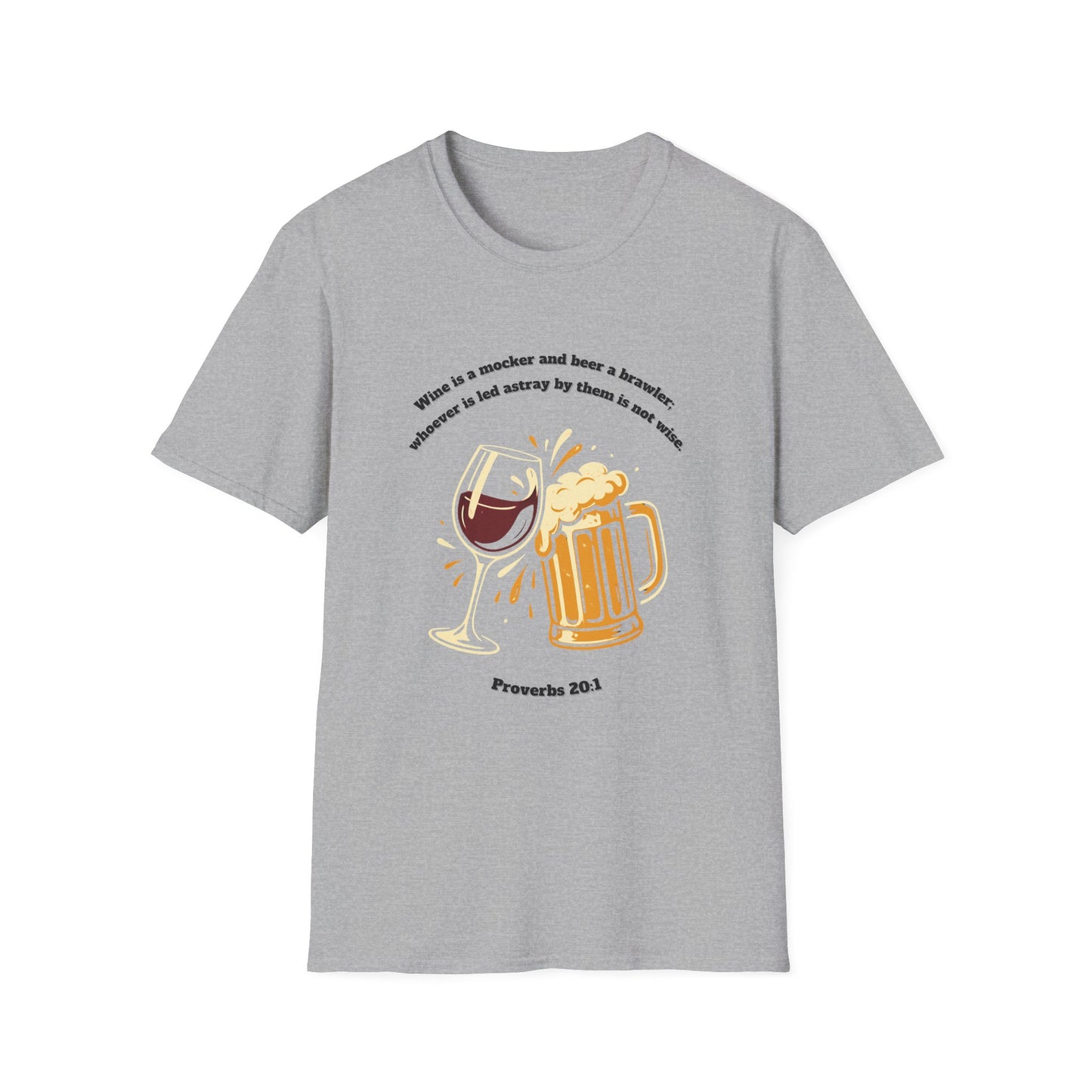 Wine And Beer Not Wise Unisex Softstyle T-Shirt featuring Proverbs 20:1