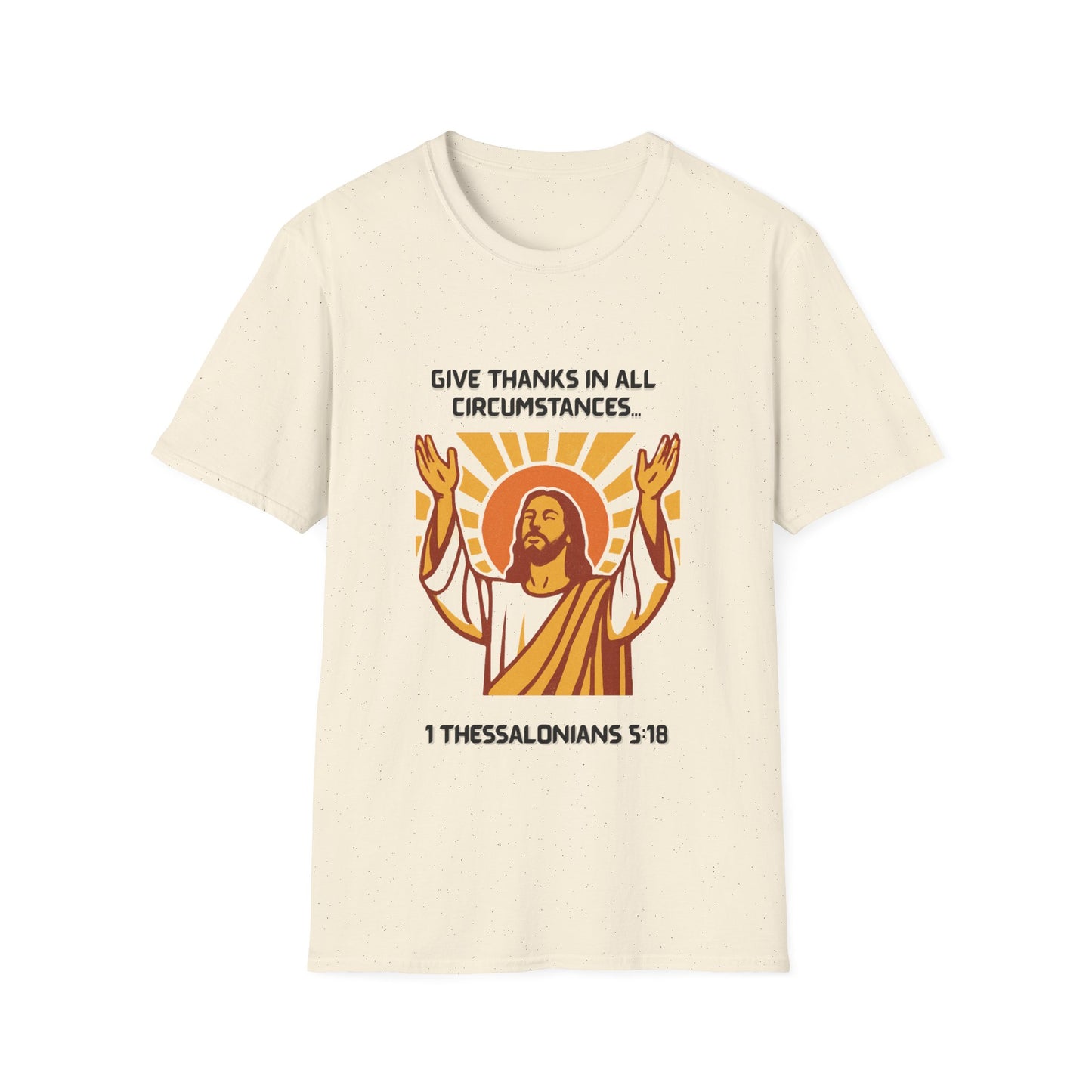 'Give Thanks in All Circumstances' Design Faith~Inspired Unisex Softstyle T-Shirt -  1Thessalonians 5:18
