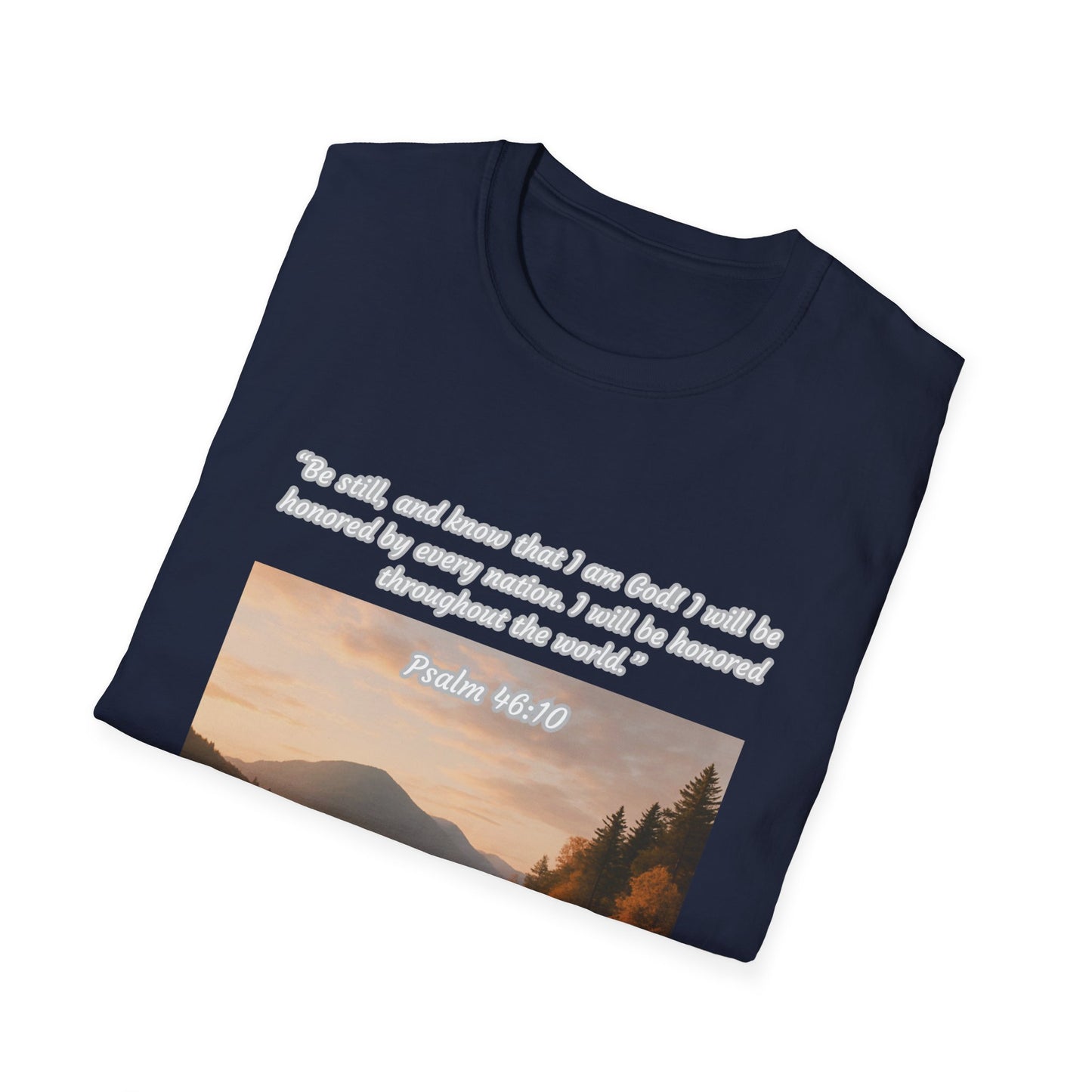 Be Still and Know Unisex Softstyle T-Shirt Psalm 46:10