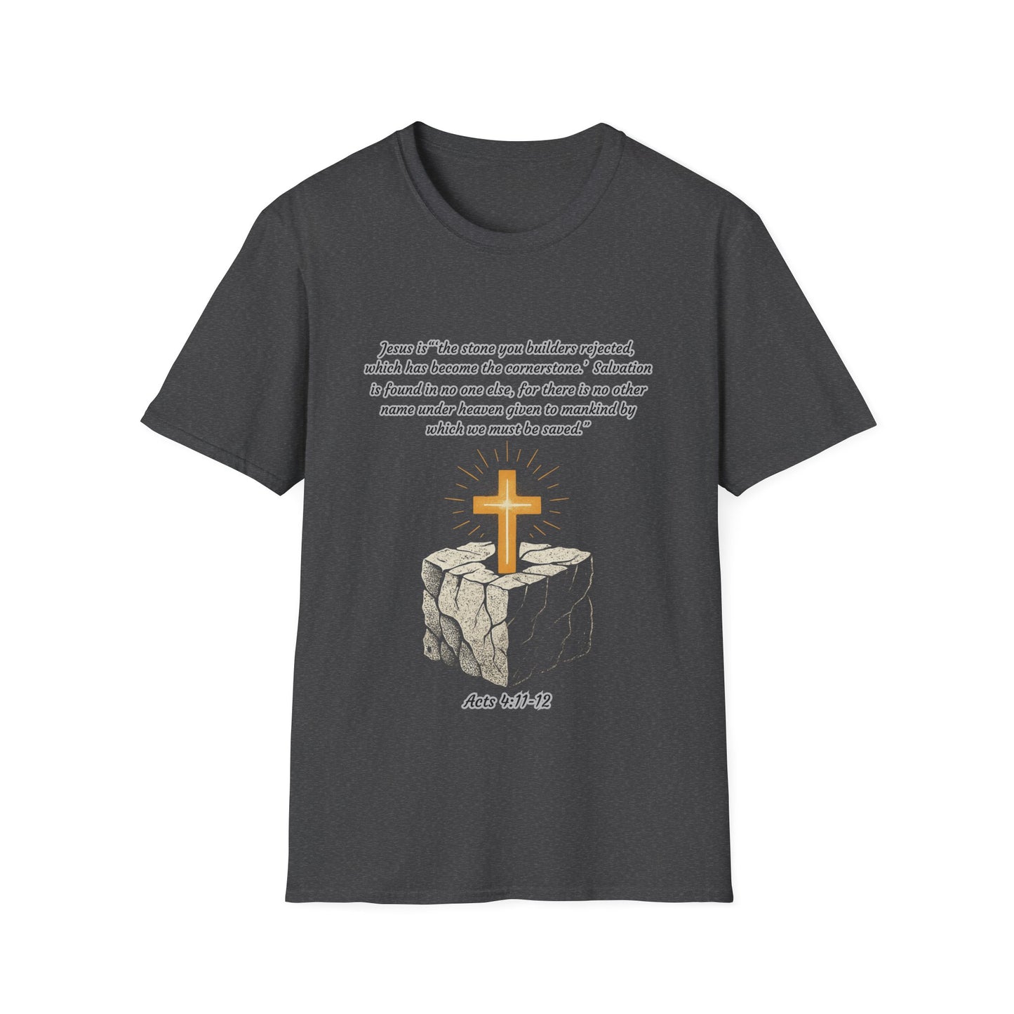 Rejected Cornerstone -Salvation Inspirational Cross T-Shirt for Faith and Spirituality Acts 4:11-12