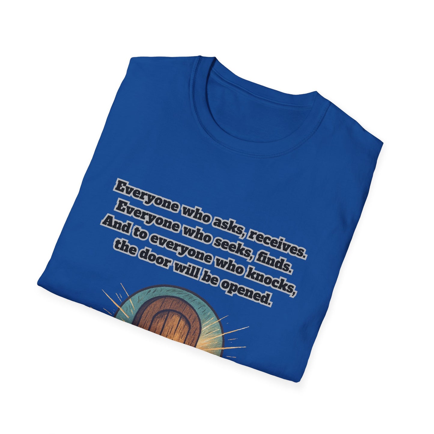 Receive, Find, Knock Unisex Softstyle T-Shirt Matthew 7:8