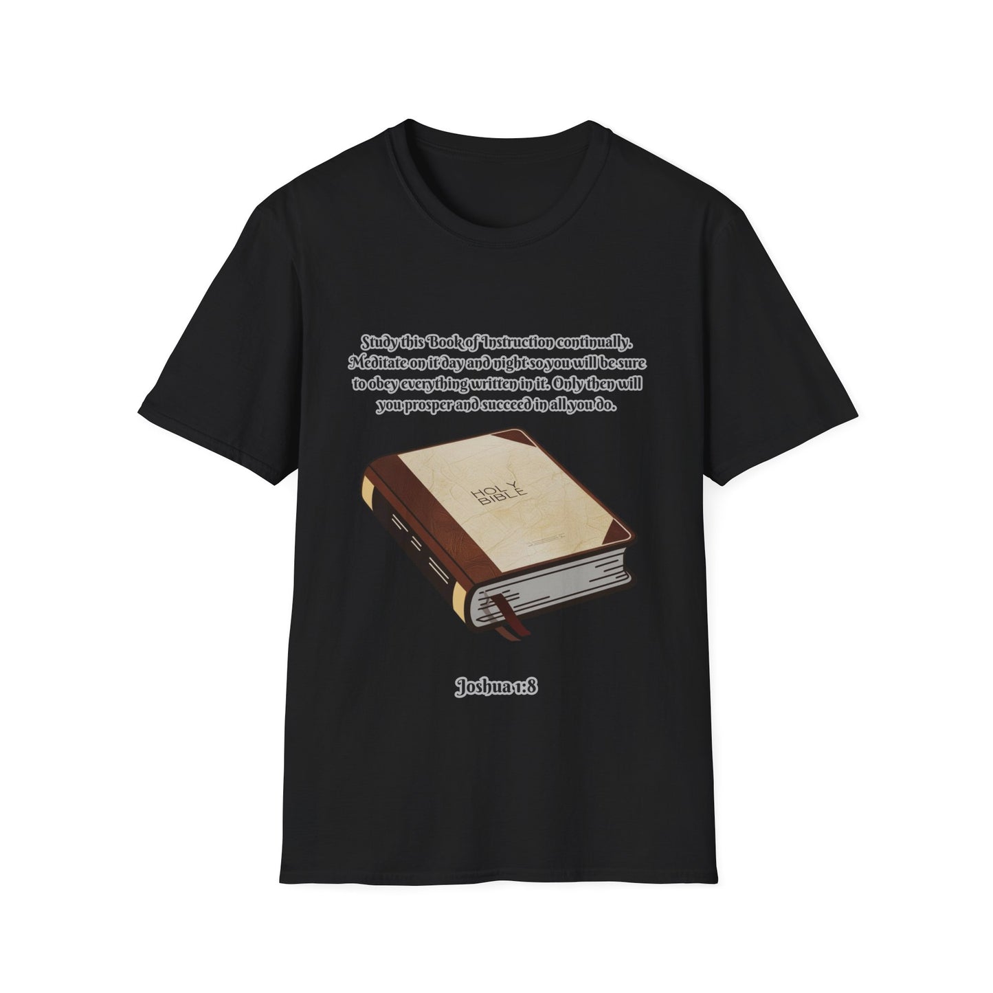 Book of Instruction Faith~Inspired Unisex Softstyle T-Shirt - Joshua 1:8